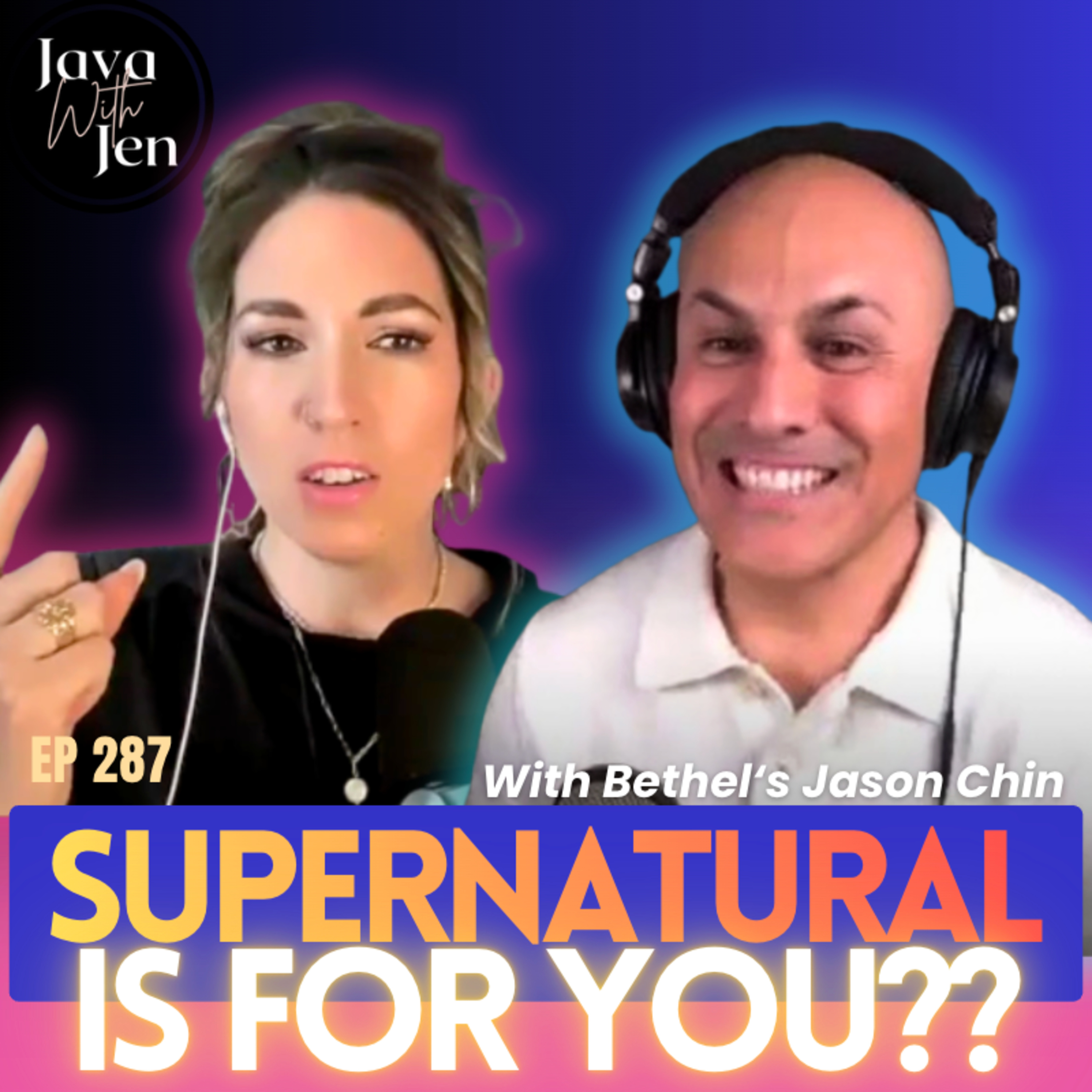 Is the Supernatural for Every Christian? How to See Miracles & Hear God Every Day w/ Jason Chin | 287