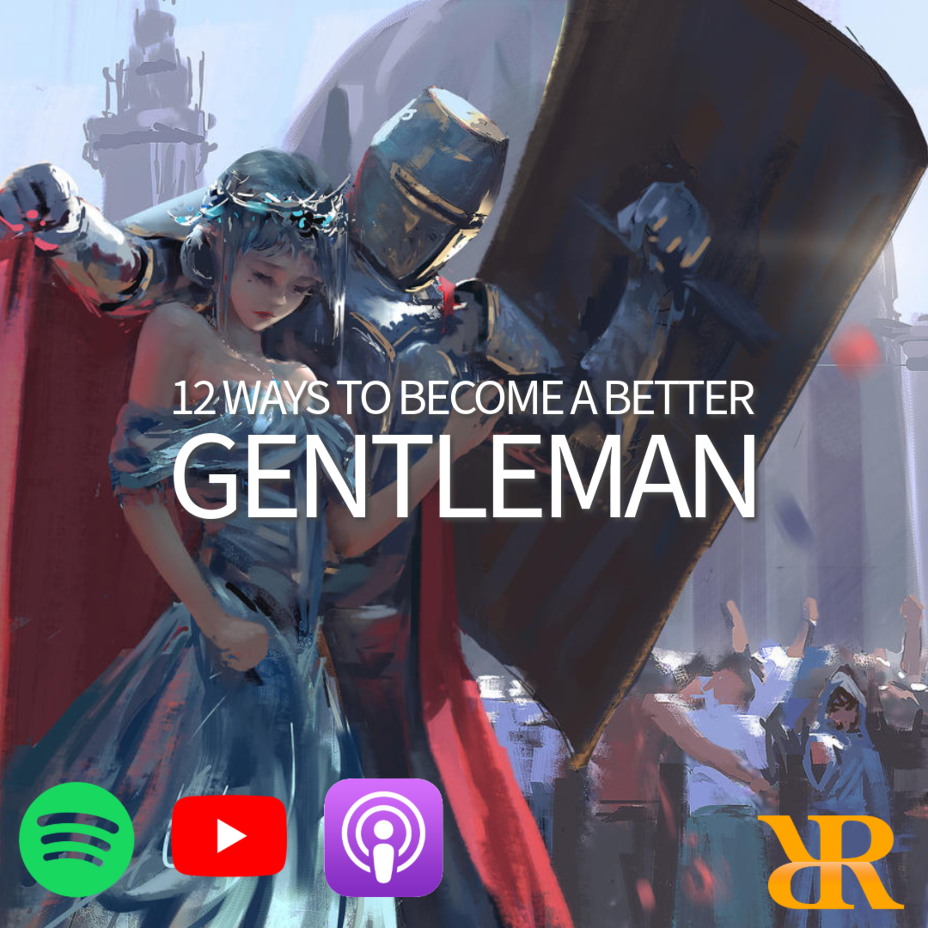 Episode 269: “12 Ways To Become A Better Gentleman” (Part I)