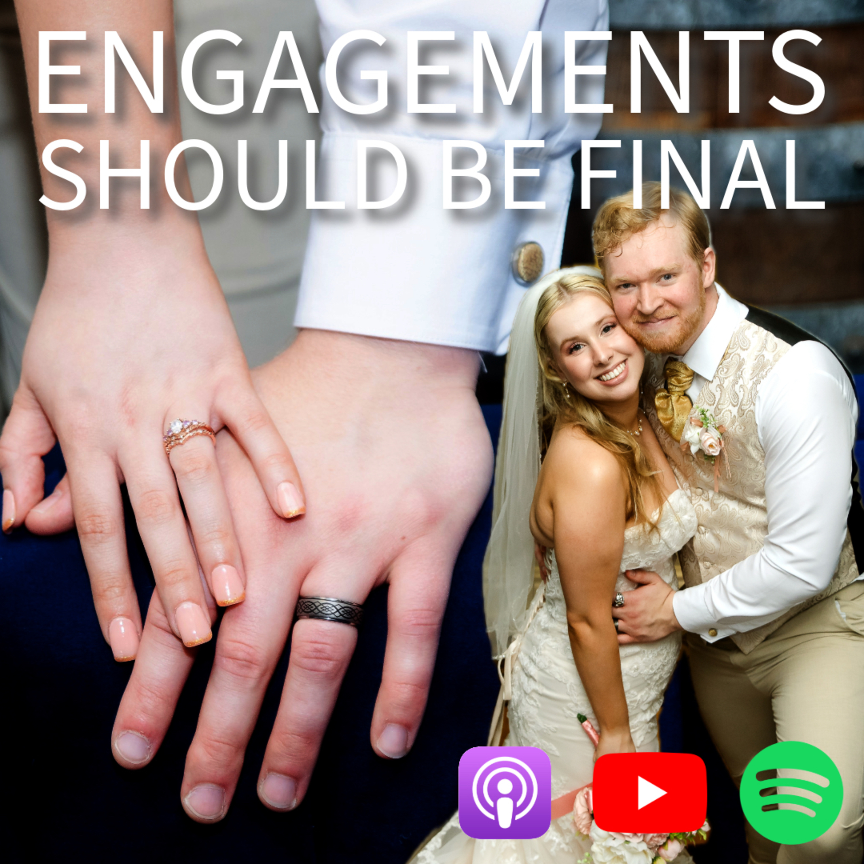 Episode 287: Engagements Should Be Final (Part I)