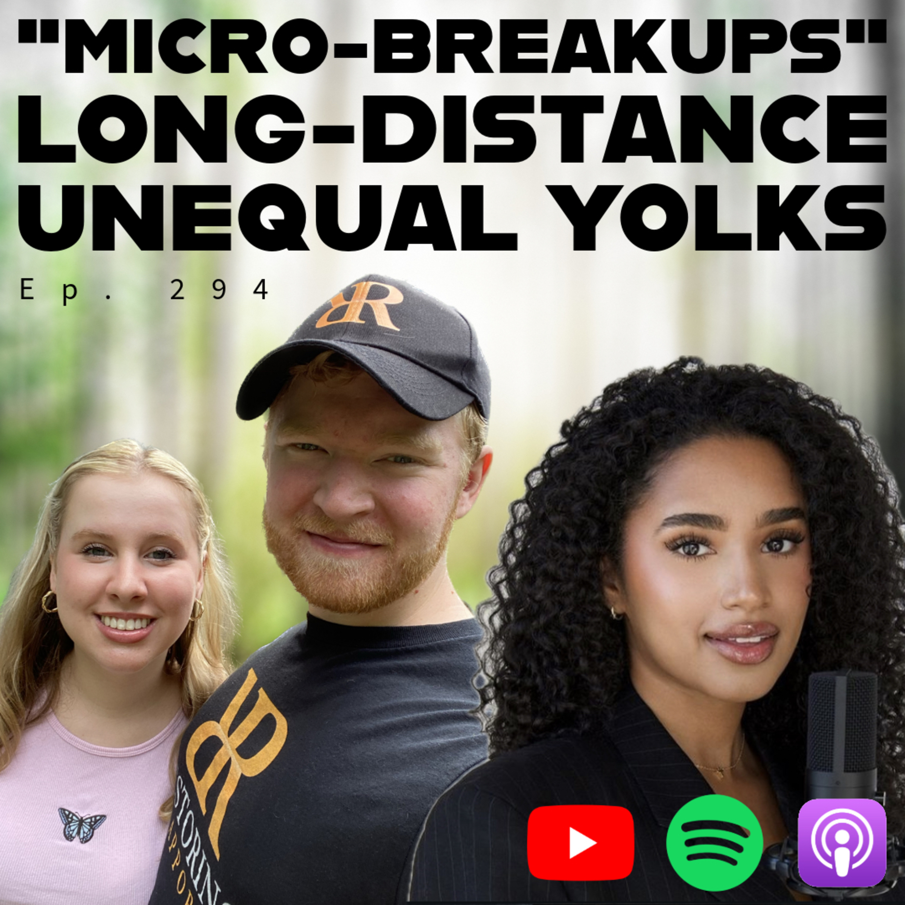 Episode 294: Long-Distance Relationships, Being “Unequally Yoked,” and Micro-Breakups (Part II)