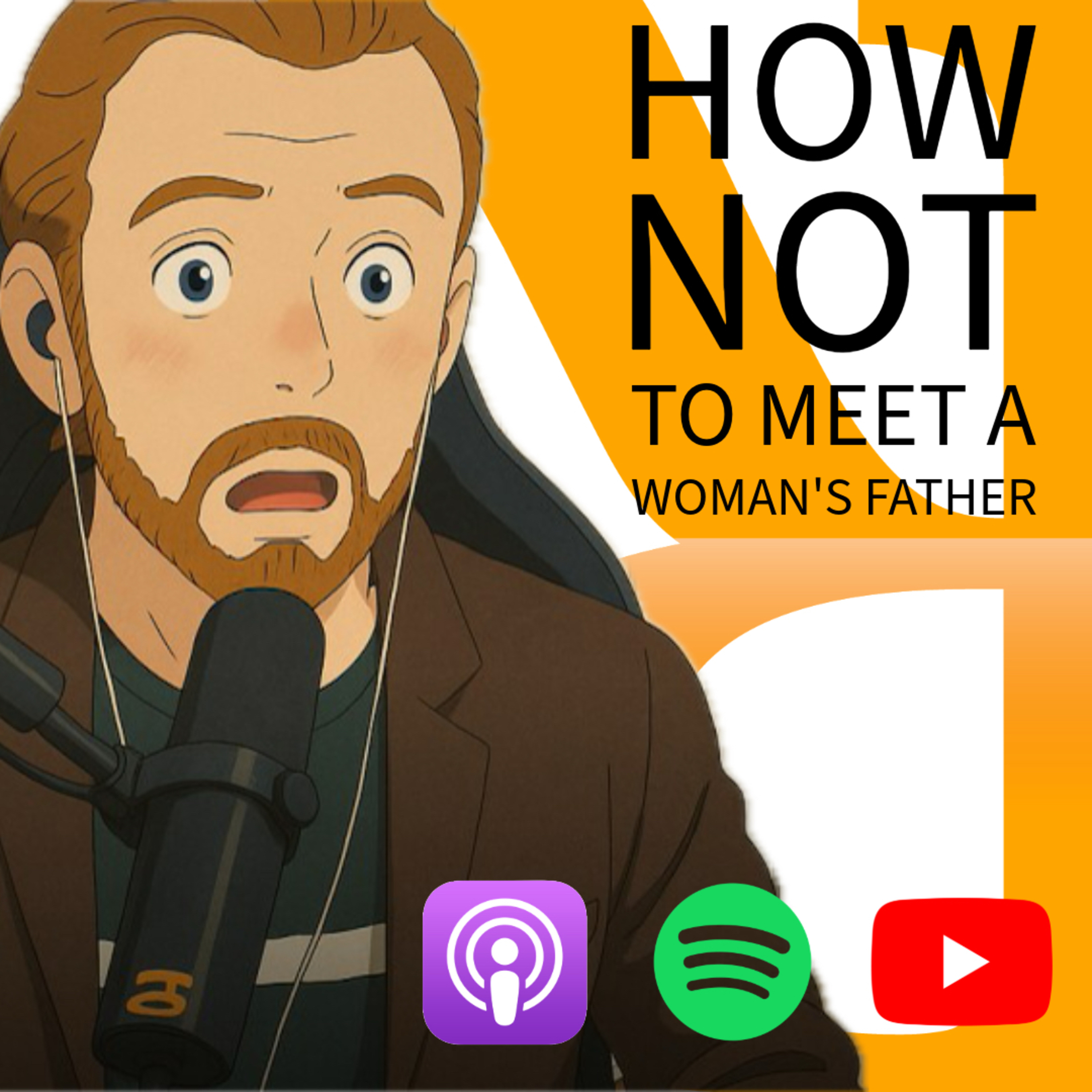 Episode 344: How Not to Meet a Woman’s Father (Part I)