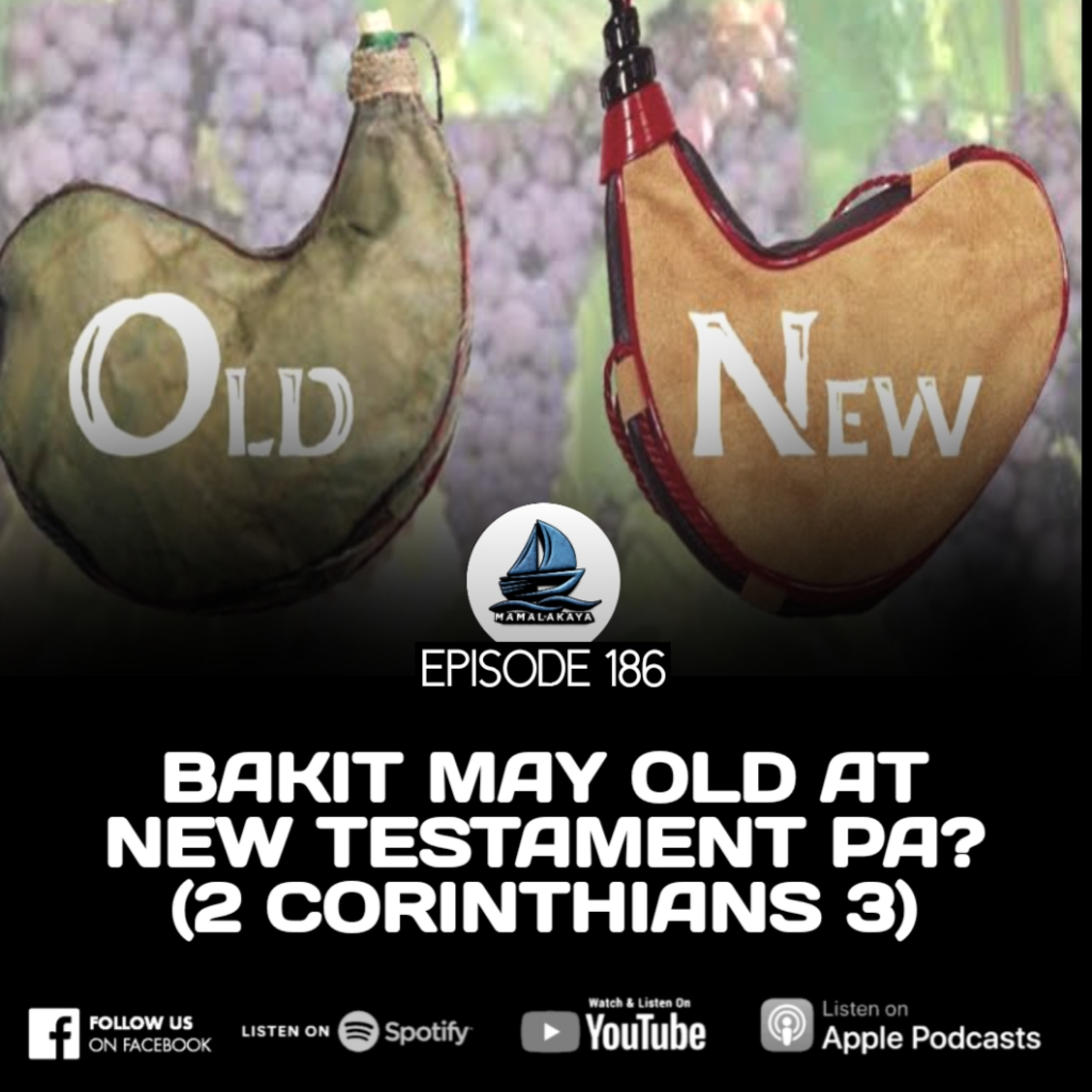 186. BAKIT MAY OLD AT NEW TESTAMENT PA? (2 CORINTHIANS 3) episode artwork