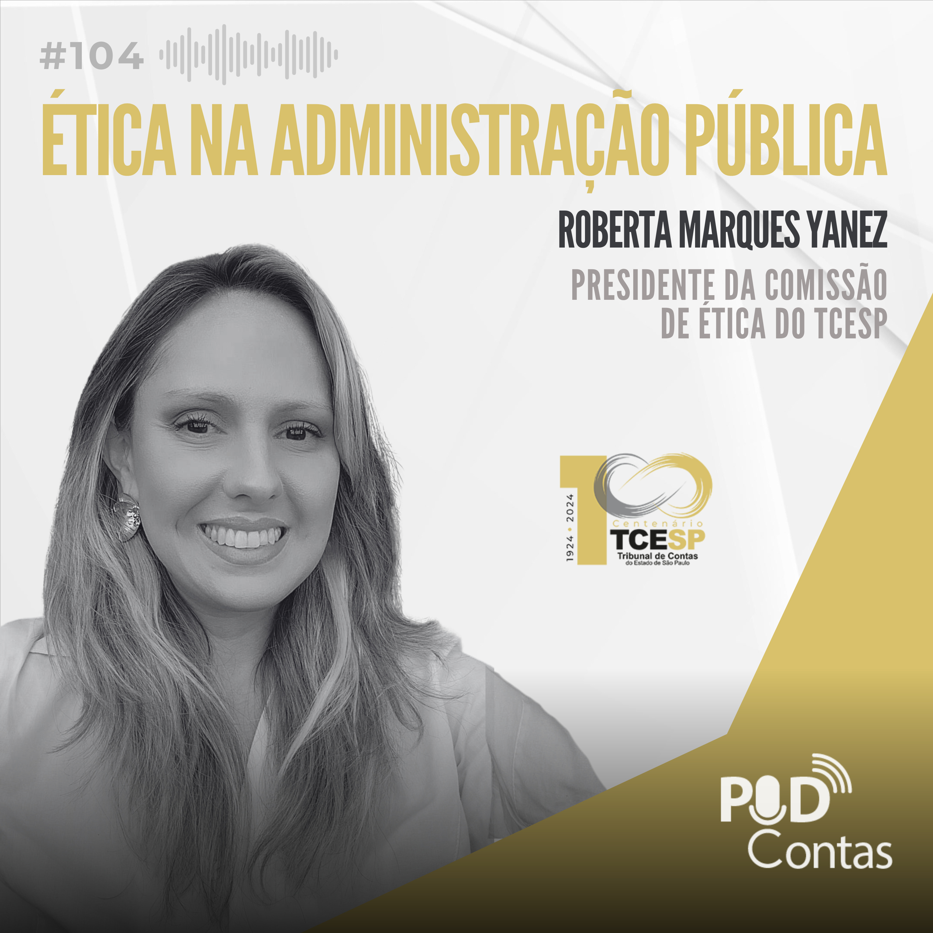 #104 Ética Na Administração Pública com Roberta Marques Yanez
