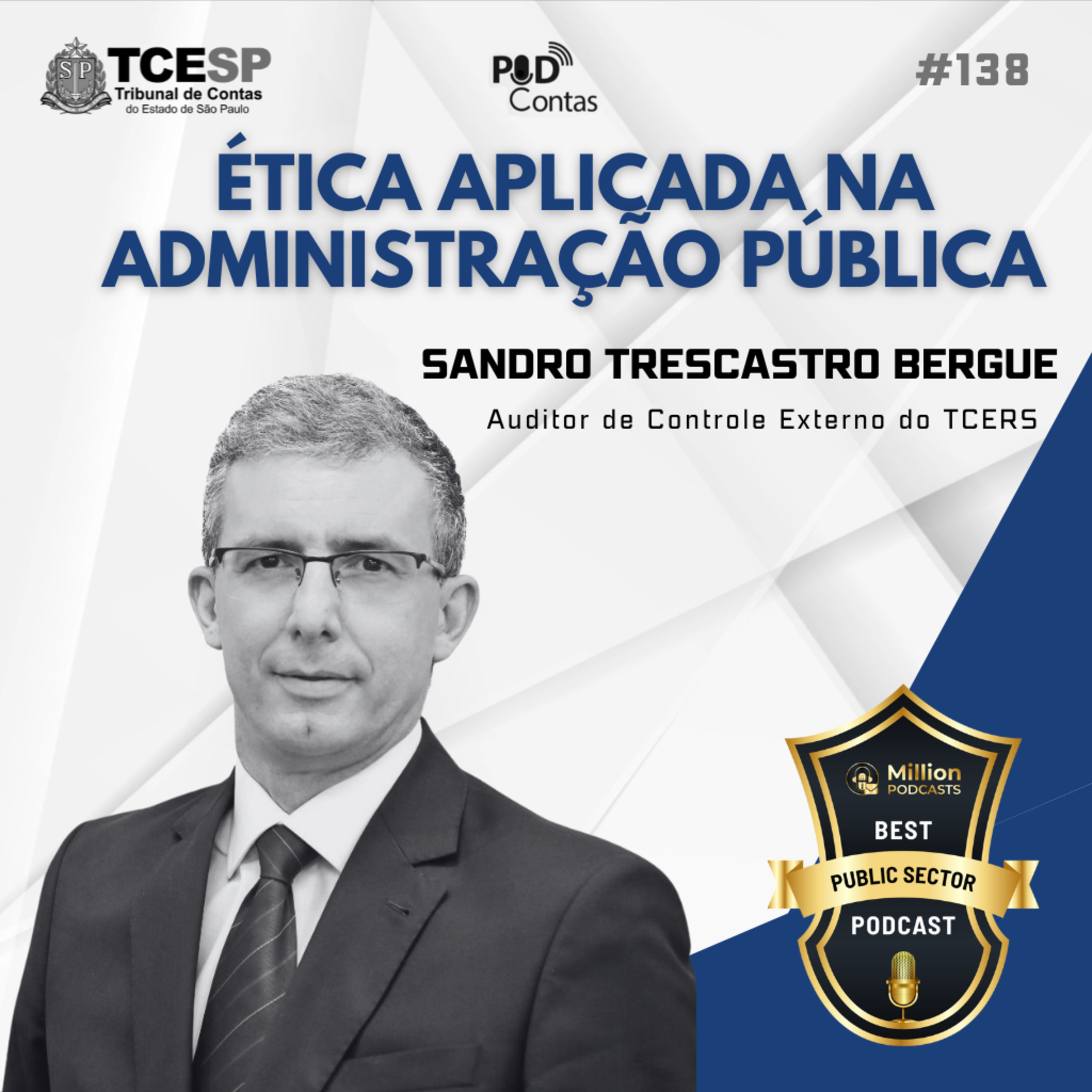 #138 Ética aplicada na administração pública com Sandro Trescastro Bergue