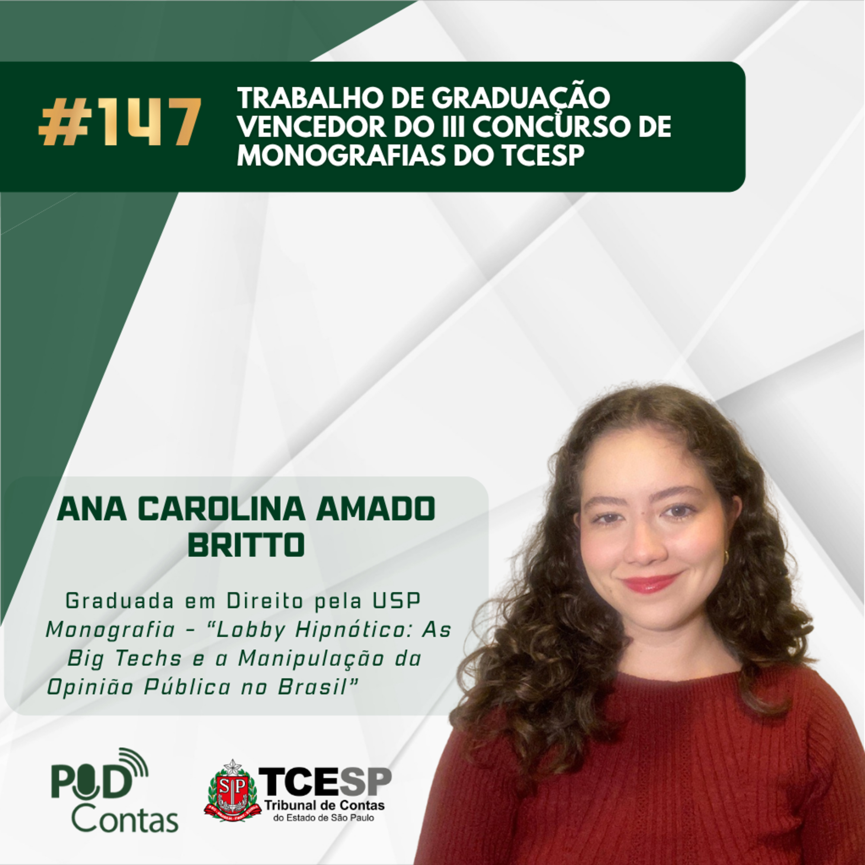 #147 Trabalho de Graduação Vencedor do III Concurso de Monografias do TCESP com Ana Carolina Amado Britto 
