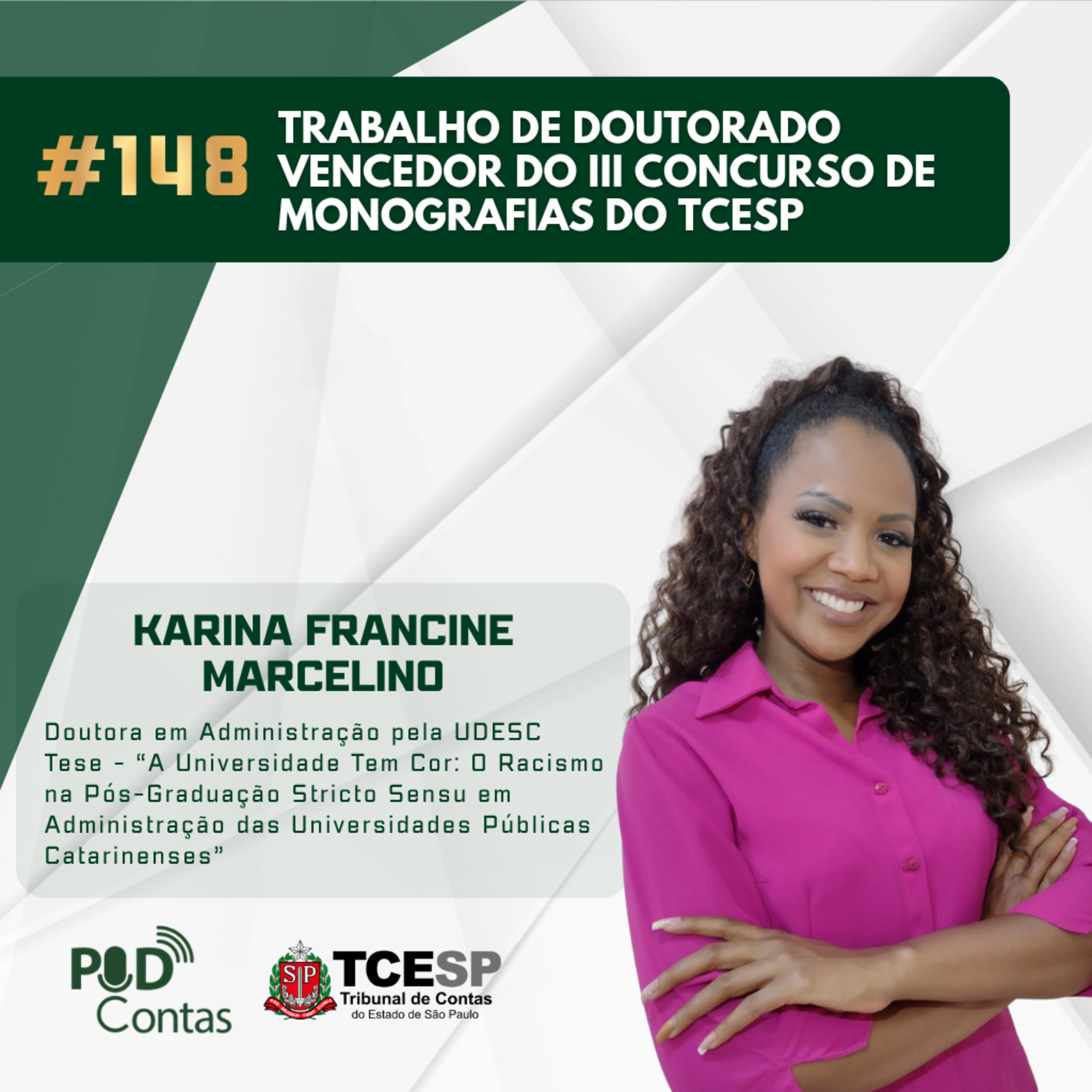 #148 Trabalho de Doutorado Vencedor do III Concurso de Monografias do TCESP com Karina Francine Marcelino