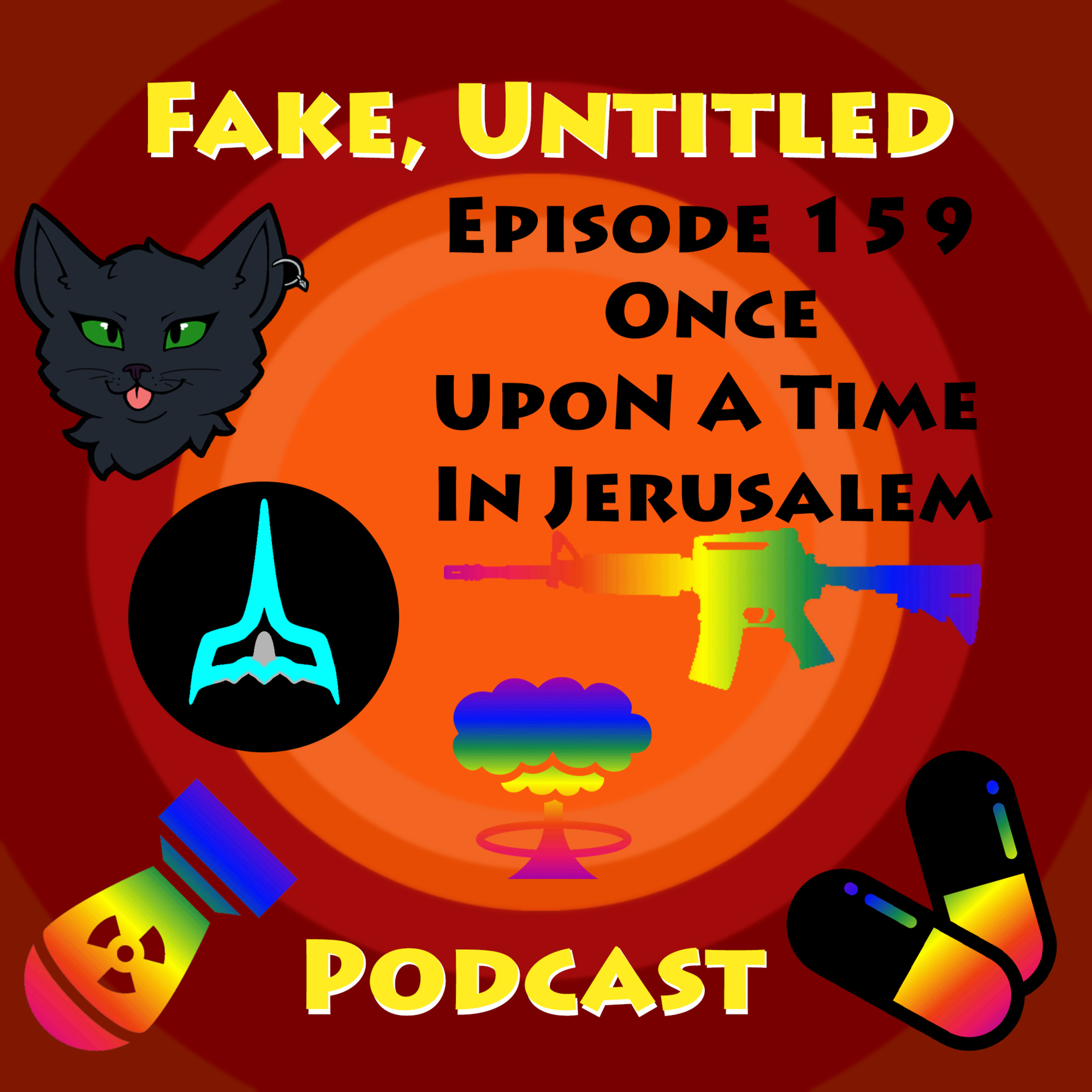 Fake, Untitled Podcast: Episode 159 - Once Upon A Time In Jerusalem episode artwork