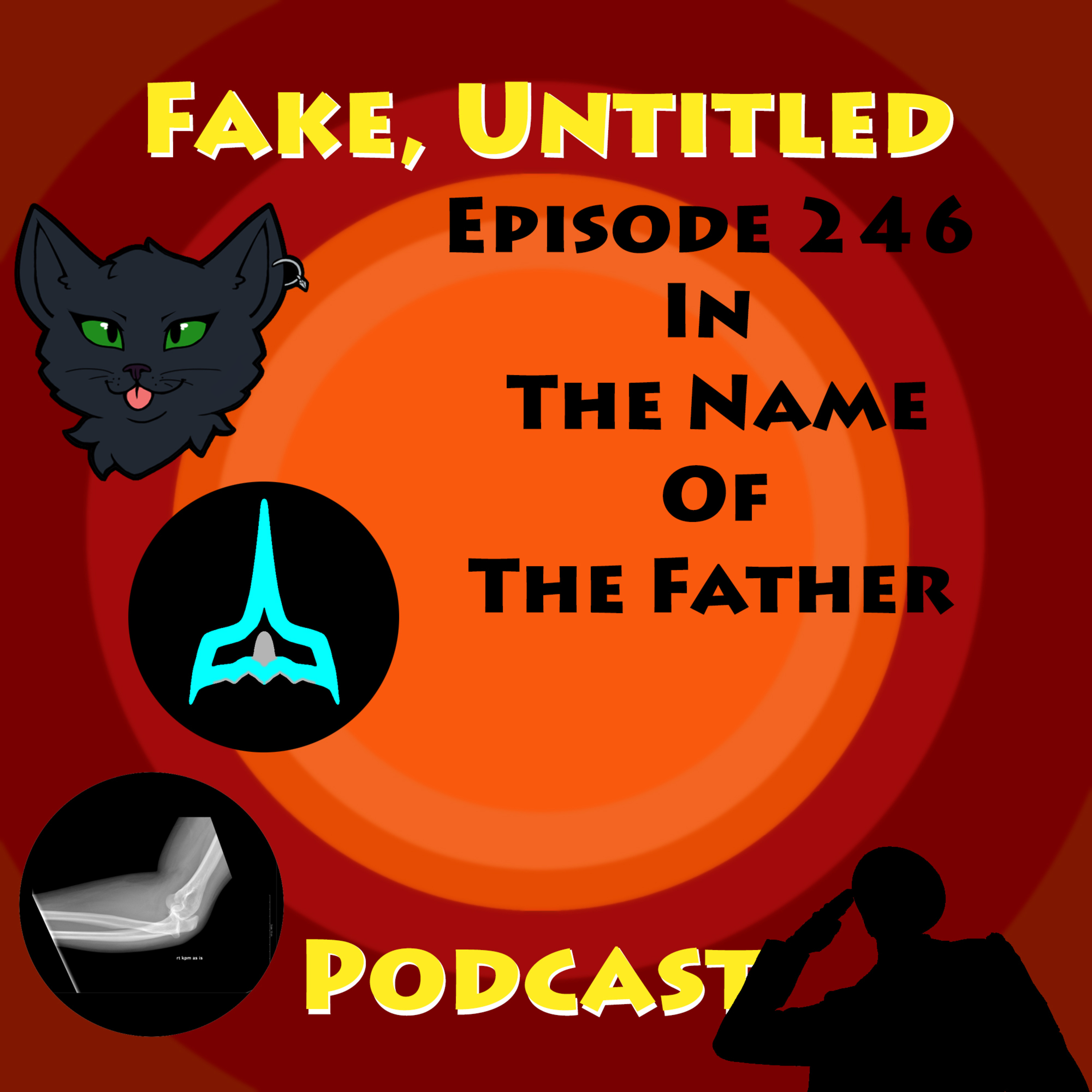 Fake, Untitled Podcast: Episode 246 - In The Name Of The Father episode artwork