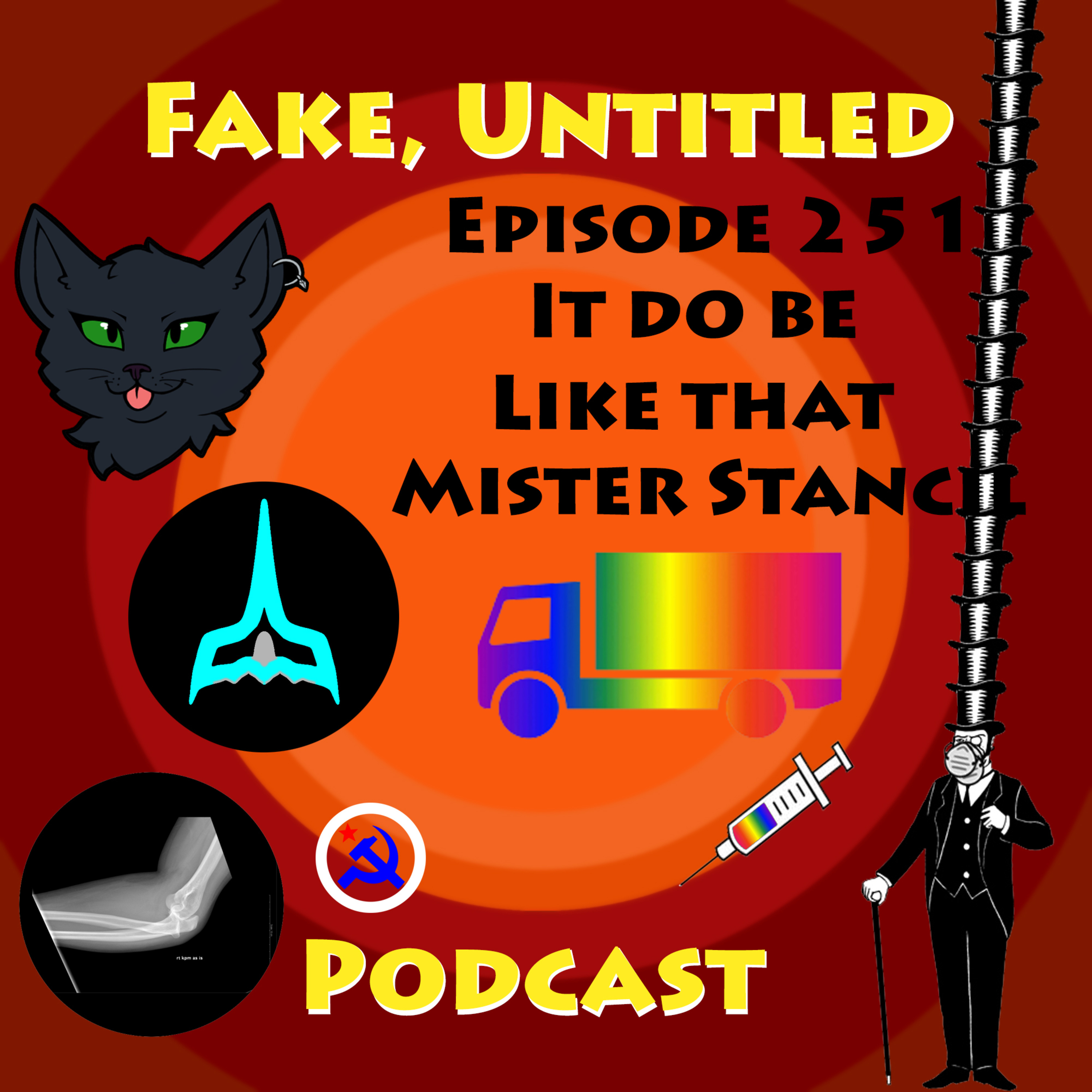Fake, Untitled Podcast: Episode 251 - It do be like that Mister Stancil episode artwork