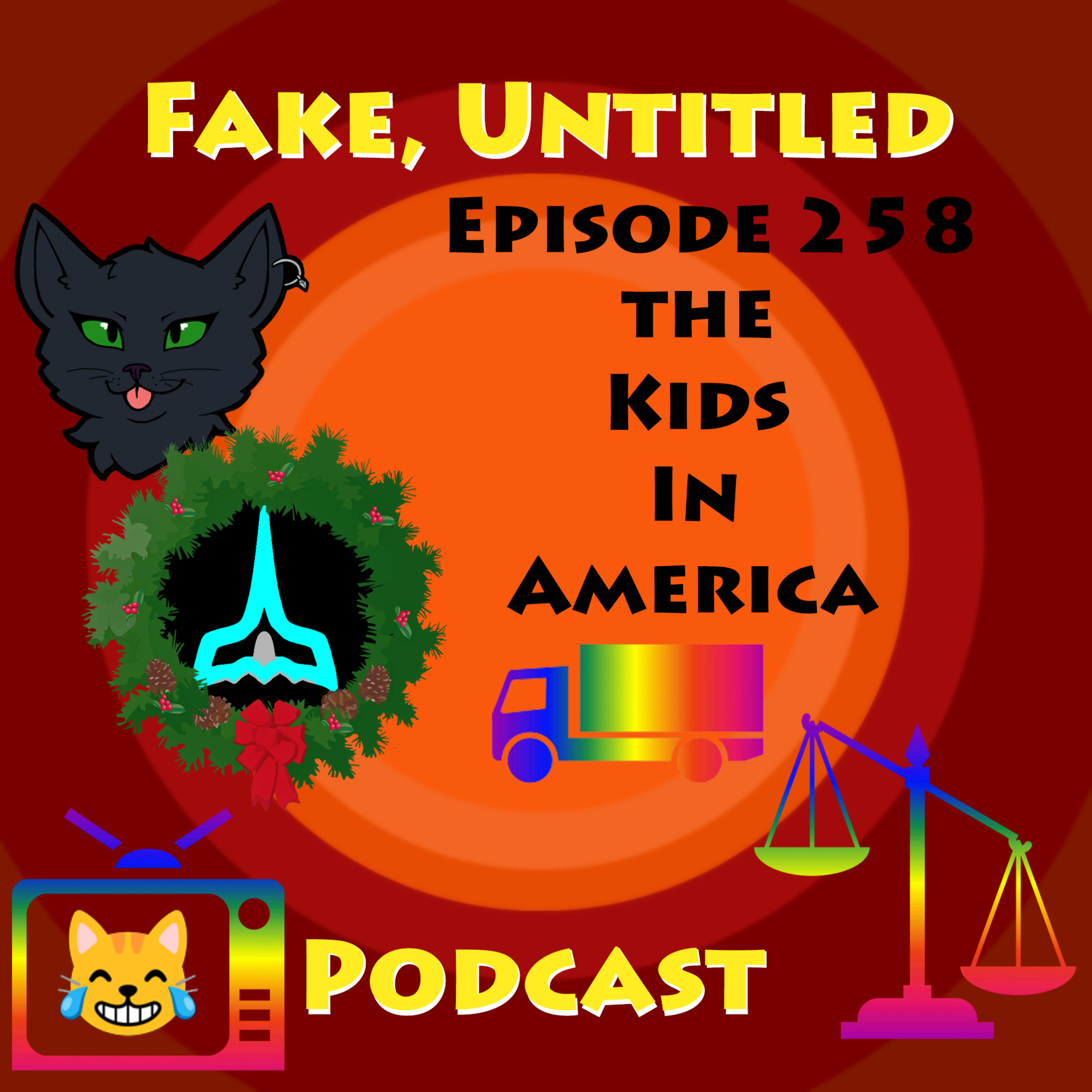 Fake, Untitled Podcast: Episode 258 - The Kids in America episode artwork