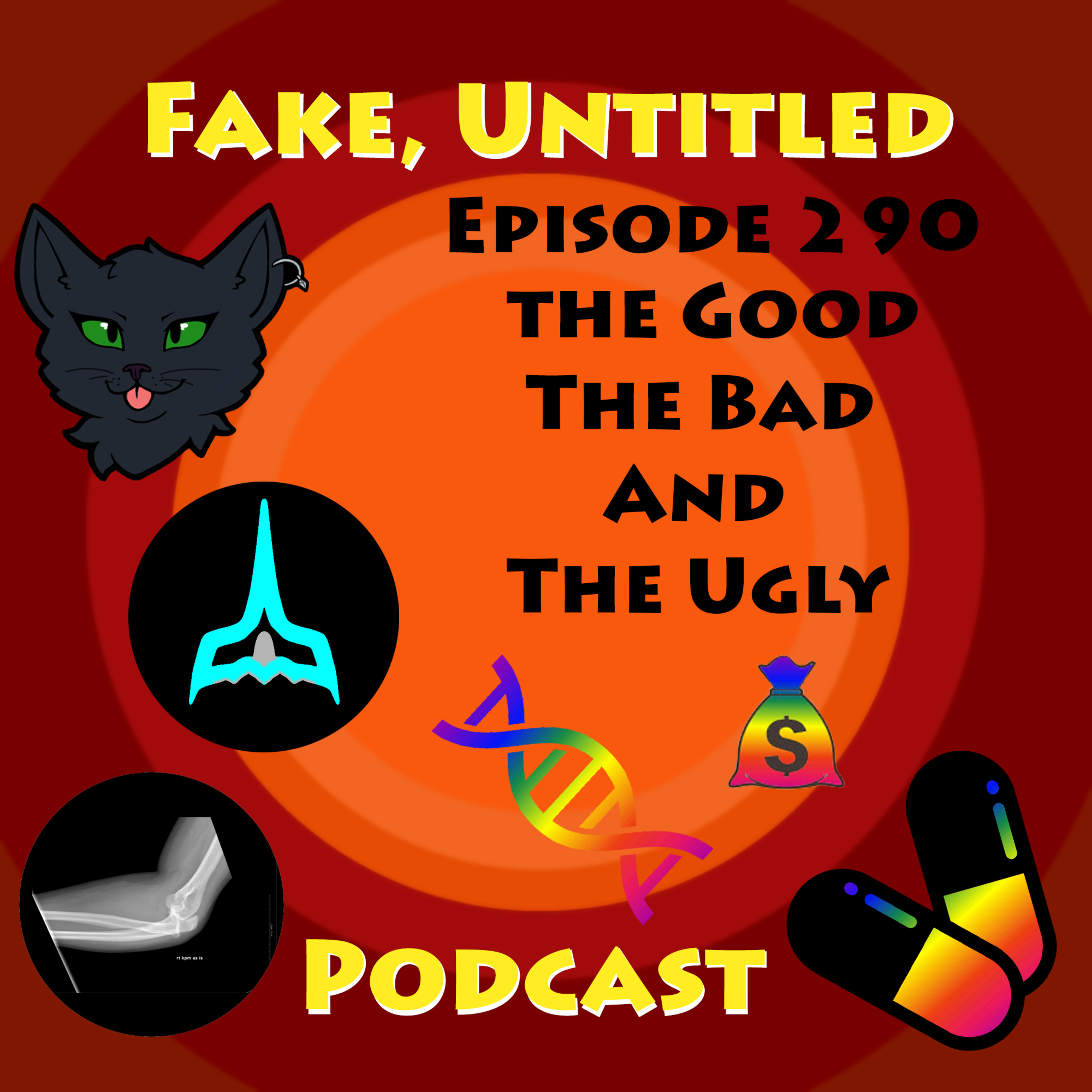 Fake, Untitled Podcast: Episode 290 - The Good, The Bad and The Ugly episode artwork