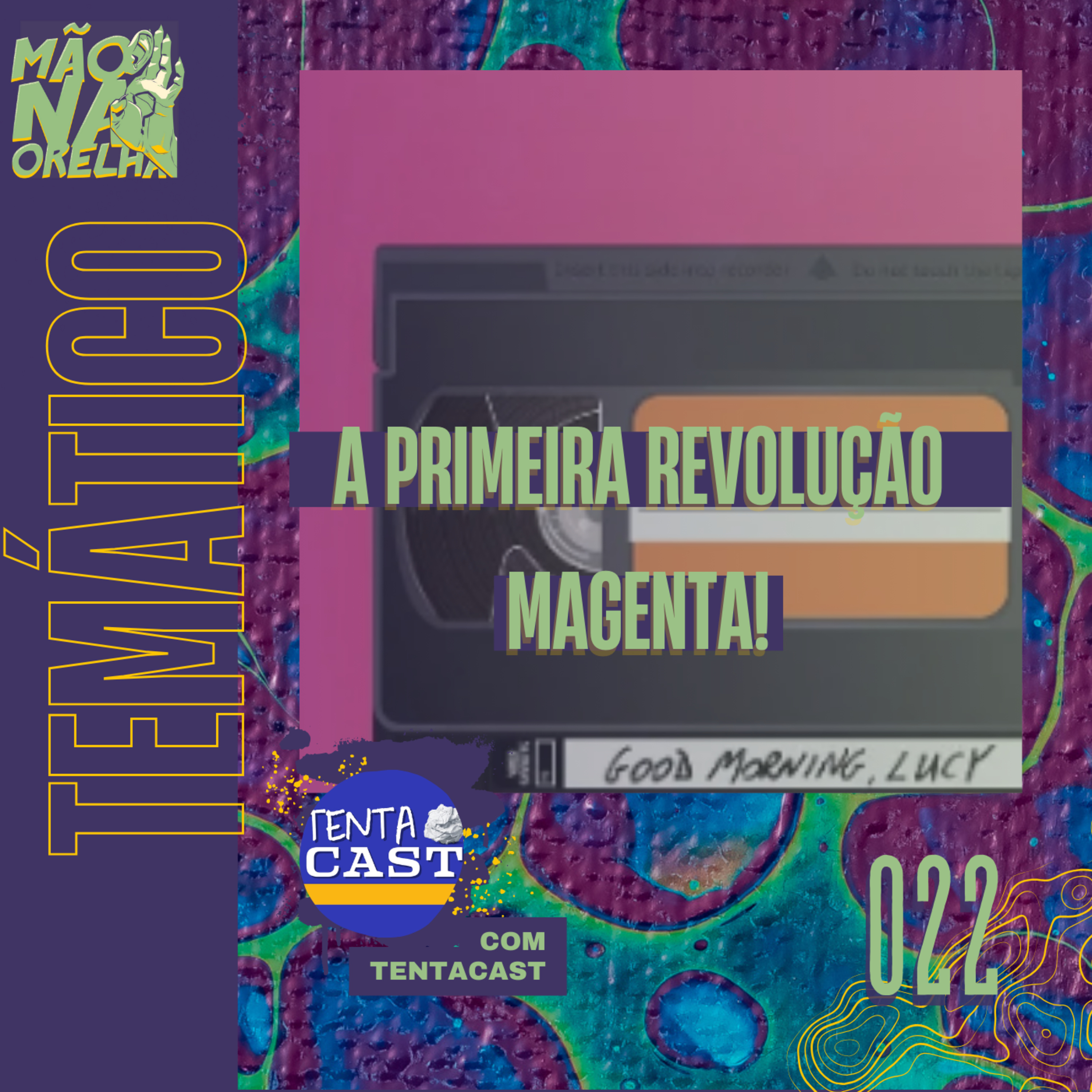 A primeira revolução magenta (feat. TENTACAST) - Mão na Orelha 022 episode artwork