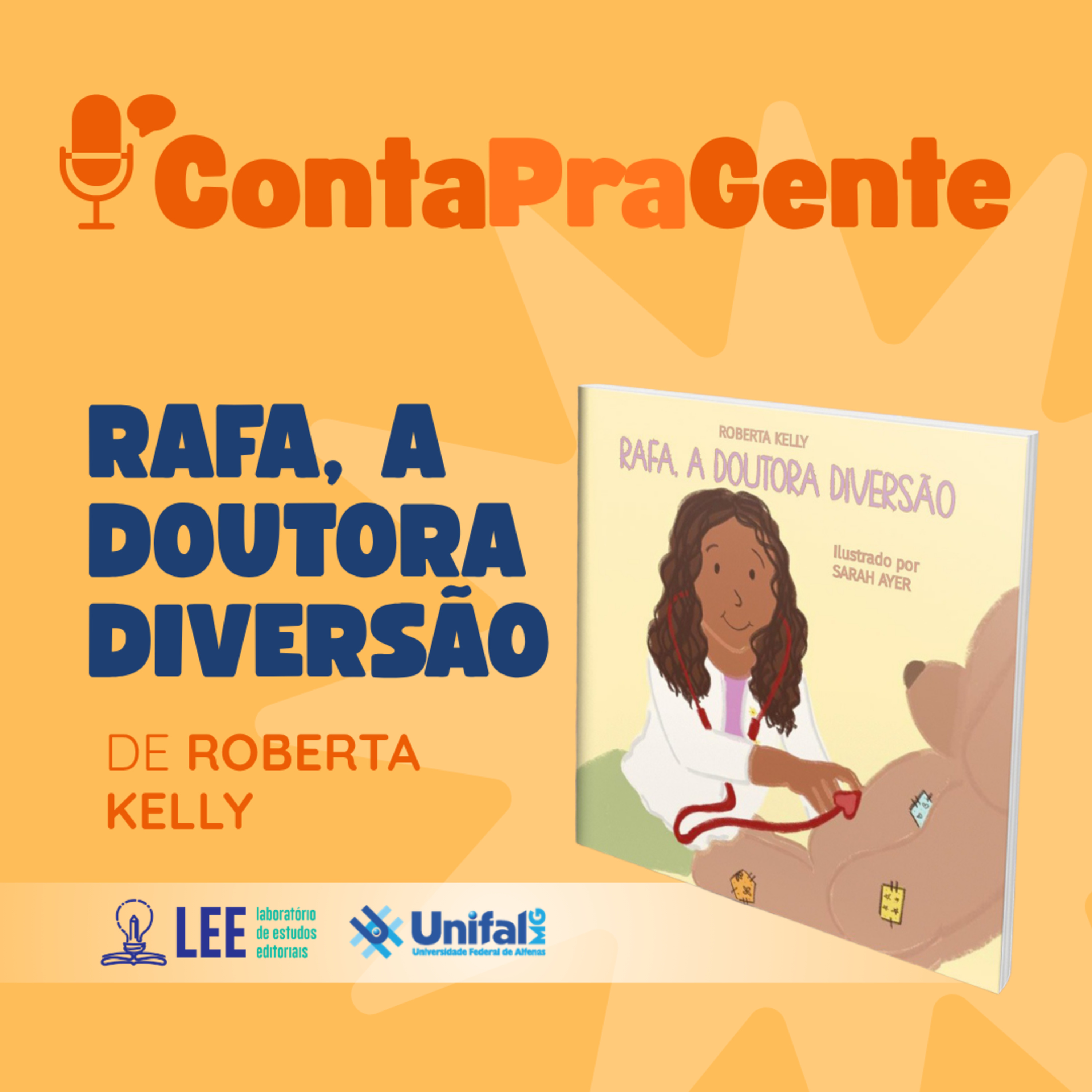 Conta pra gente: conheça a obra Rafa, a Doutora Diversão, de Roberta Kelly, que inspira crianças a sonharem, cuidarem do próximo e acreditarem na força da dedicação episode artwork