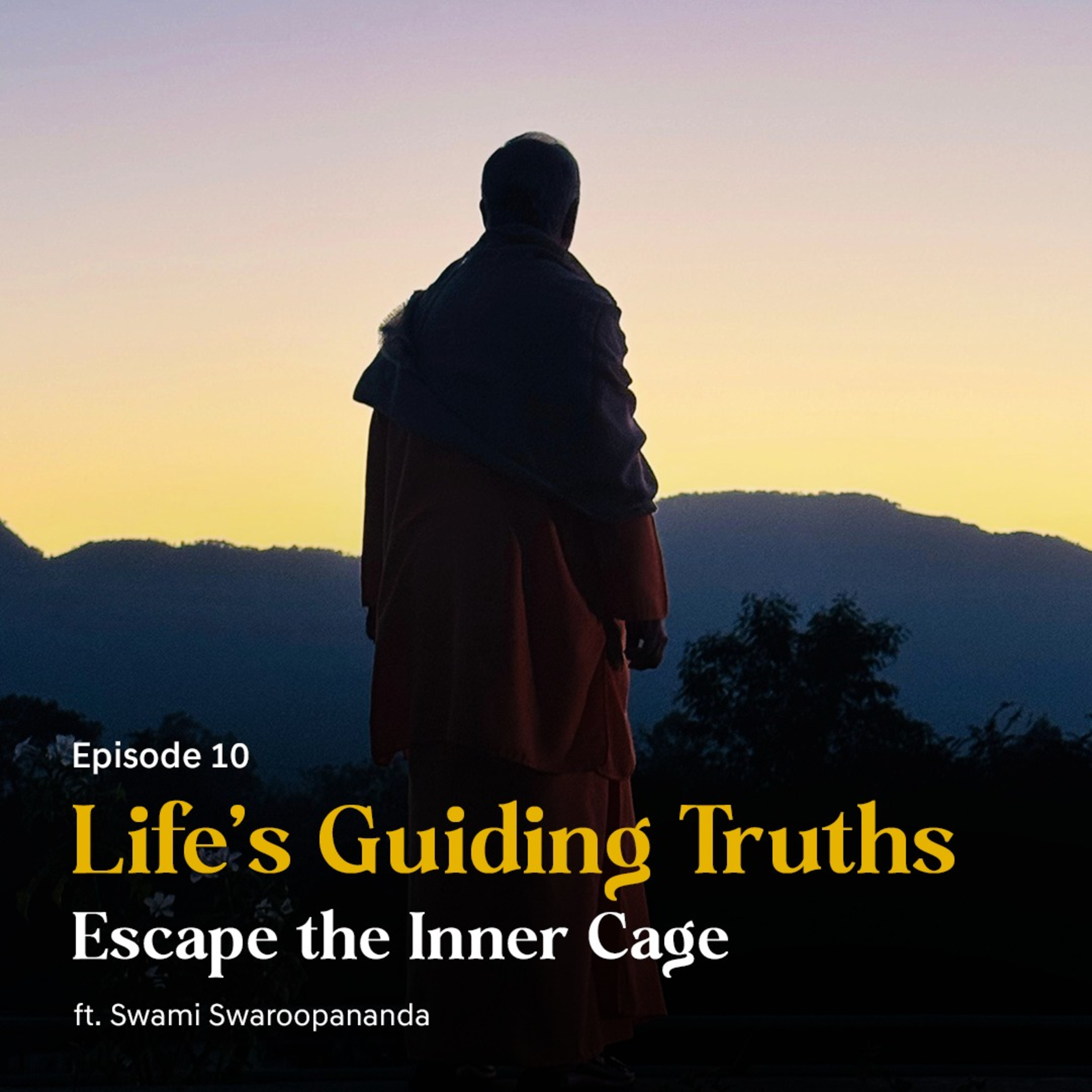 Escape the Inner Cage | Life’s Guiding Truths | Episode 10