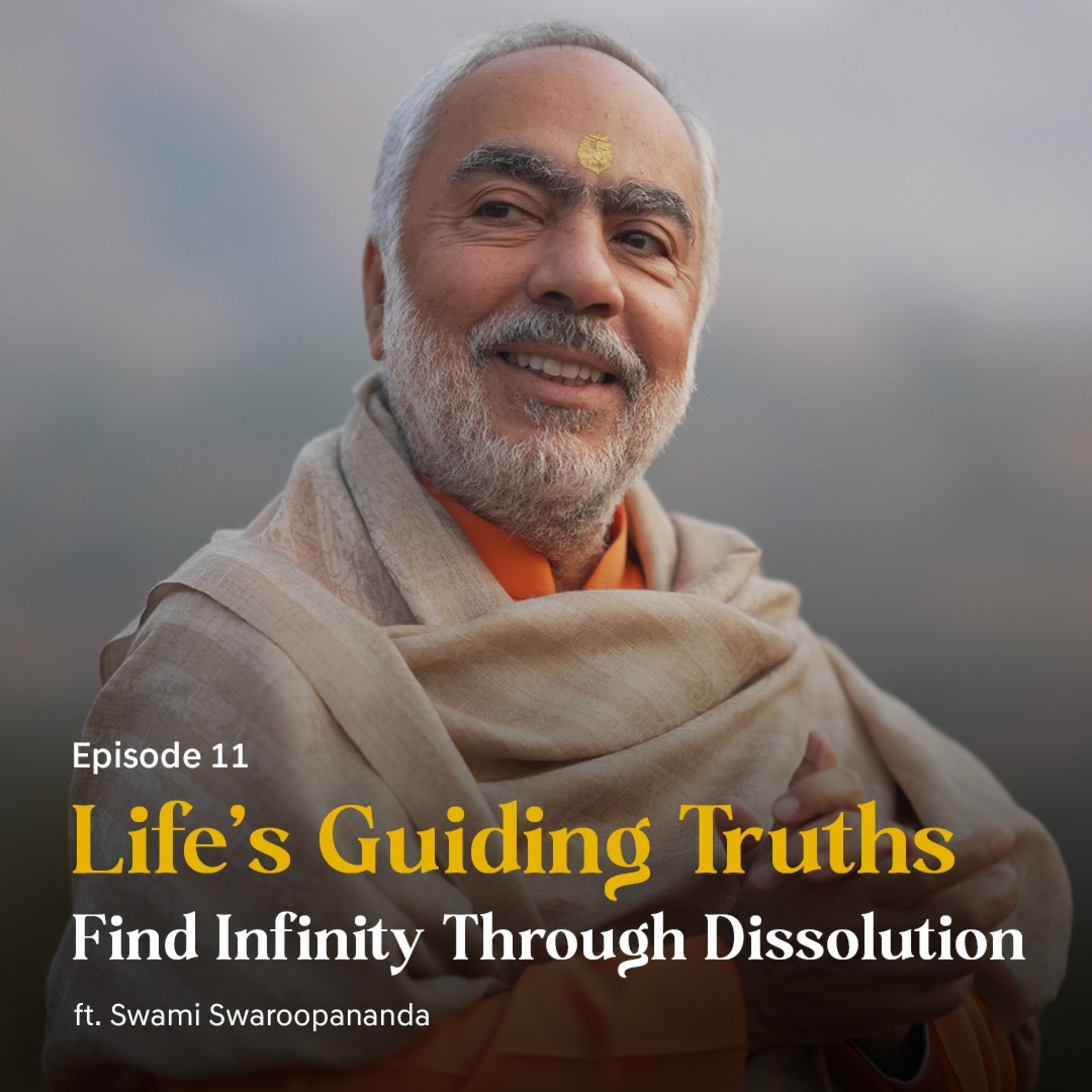 Find Infinity Through Dissolution | Life’s Guiding Truths | Episode 11