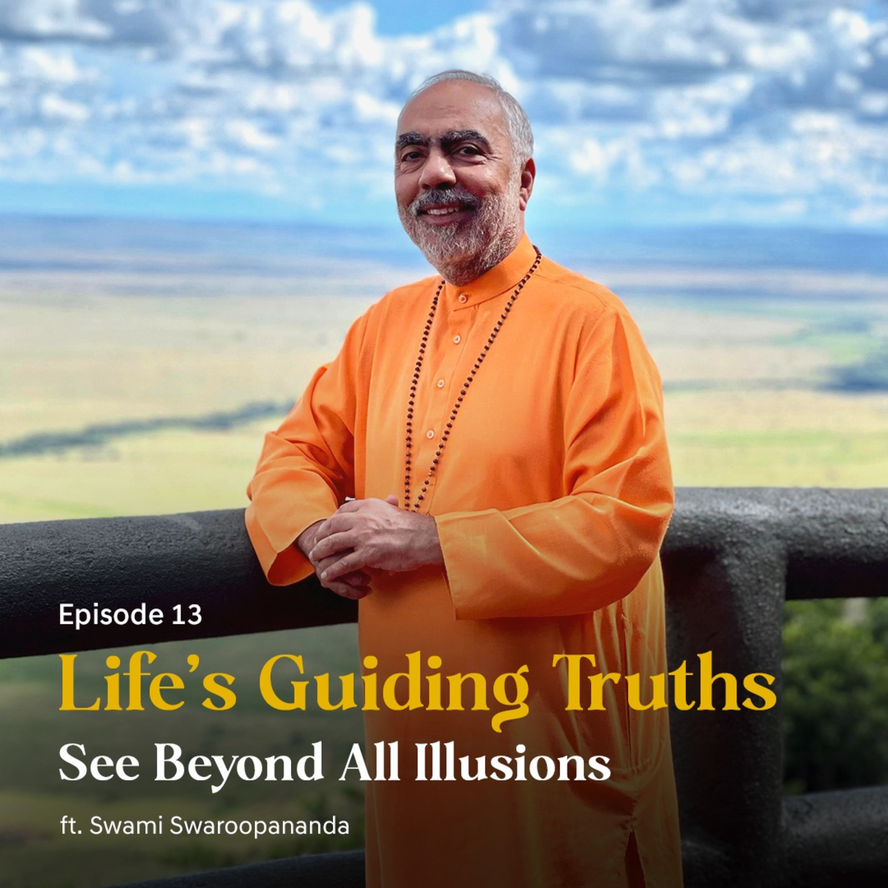 See Beyond All Illusions | Life’s Guiding Truths | Episode 13