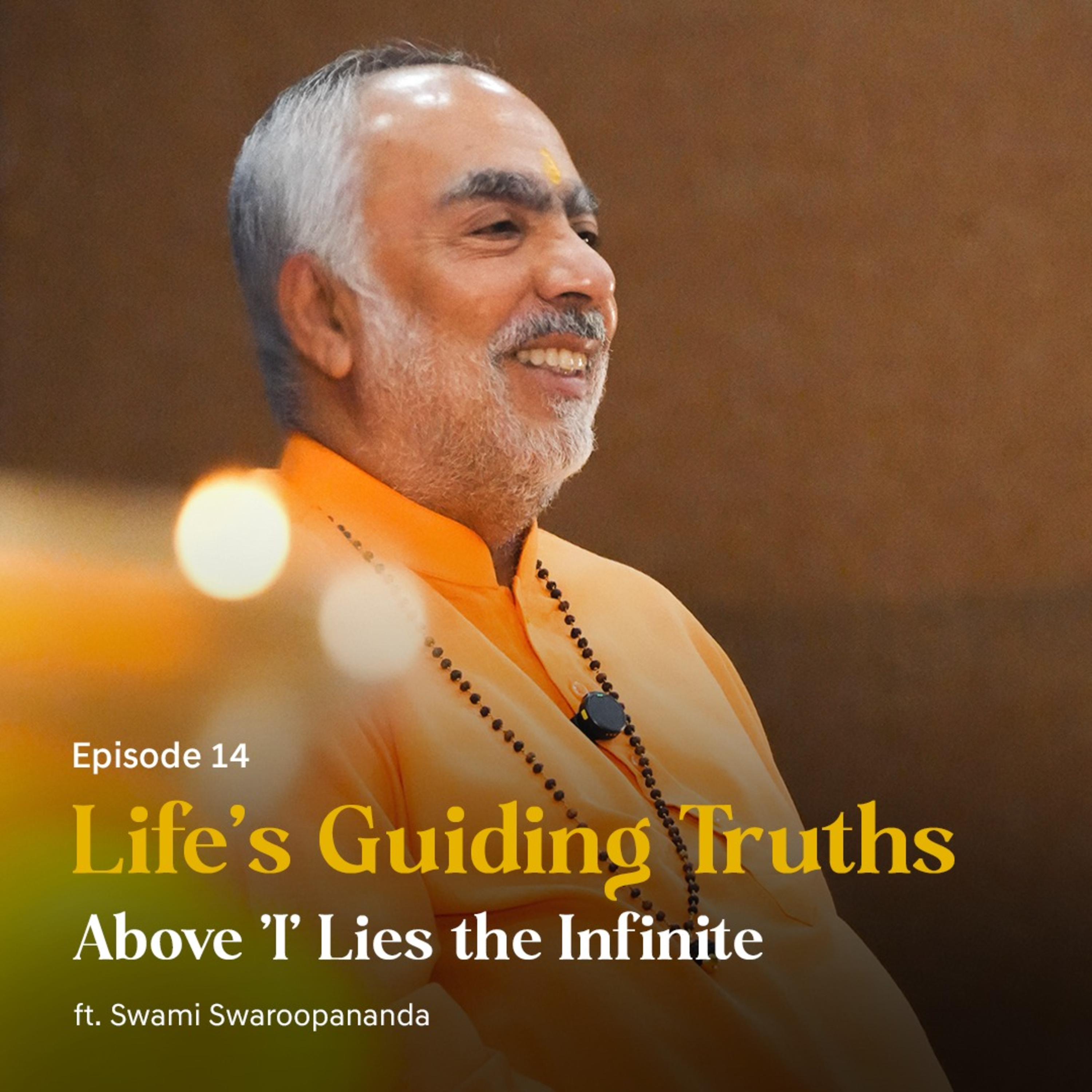 Above 'I' Lies the Infinite | Life’s Guiding Truths | Episode 14