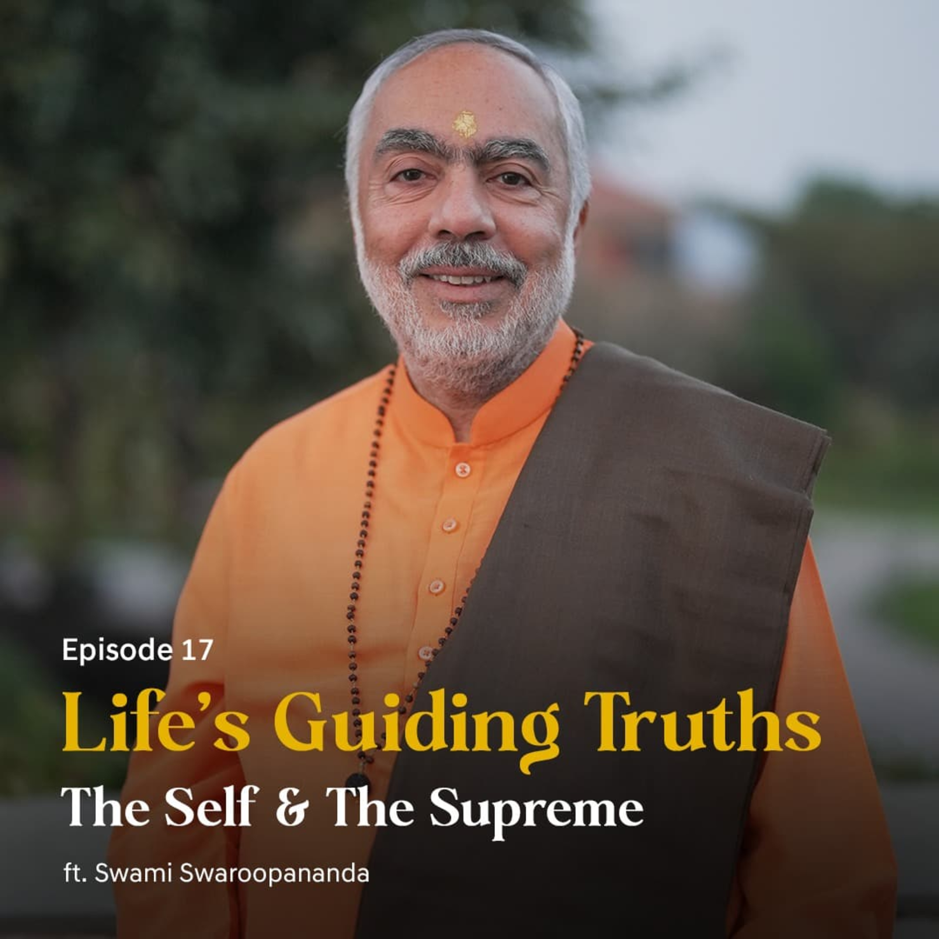The Self & The Supreme | Life’s Guiding Truths | Episode 17
