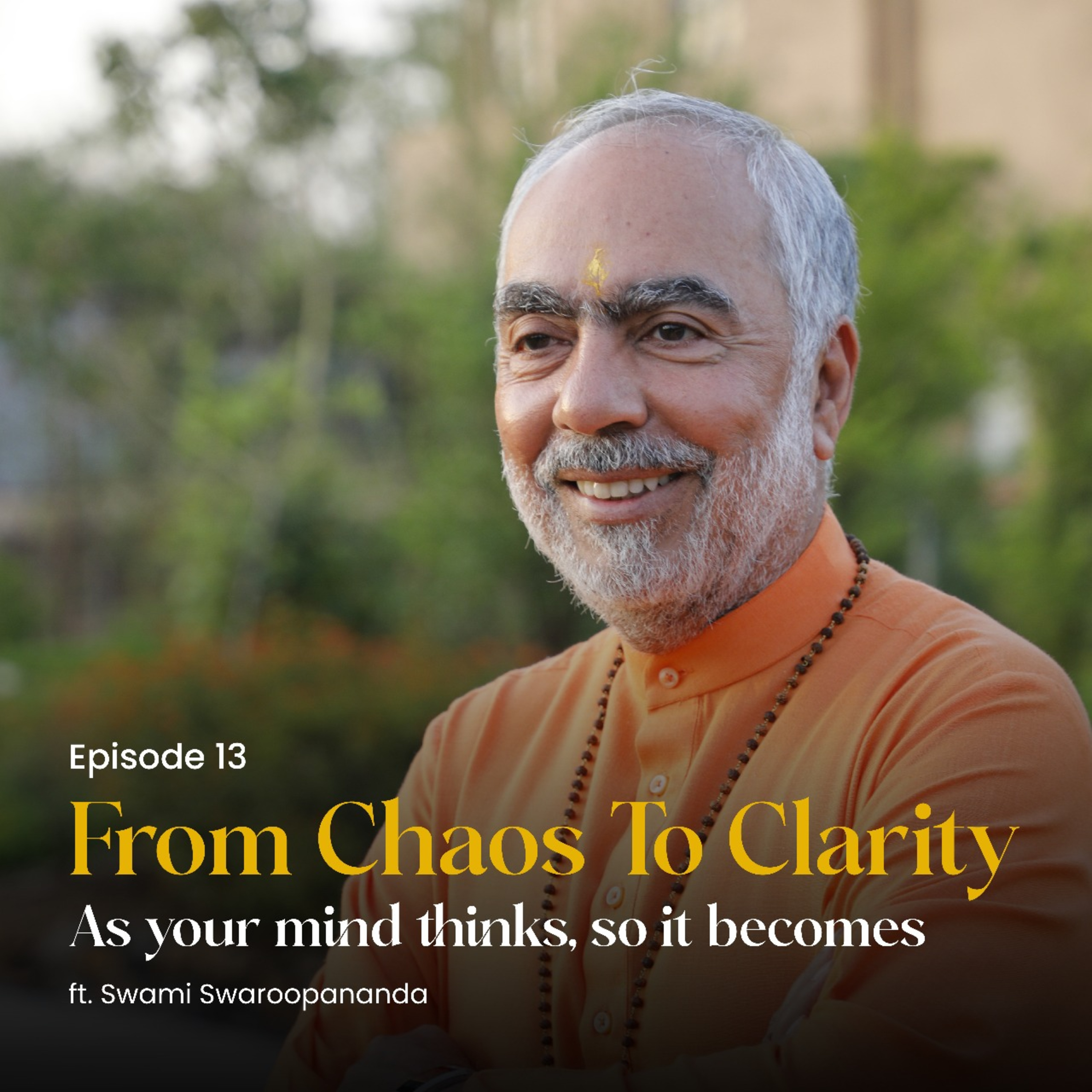 As your mind thinks, so it becomes | From Chaos To Clarity | Episode 13 episode artwork