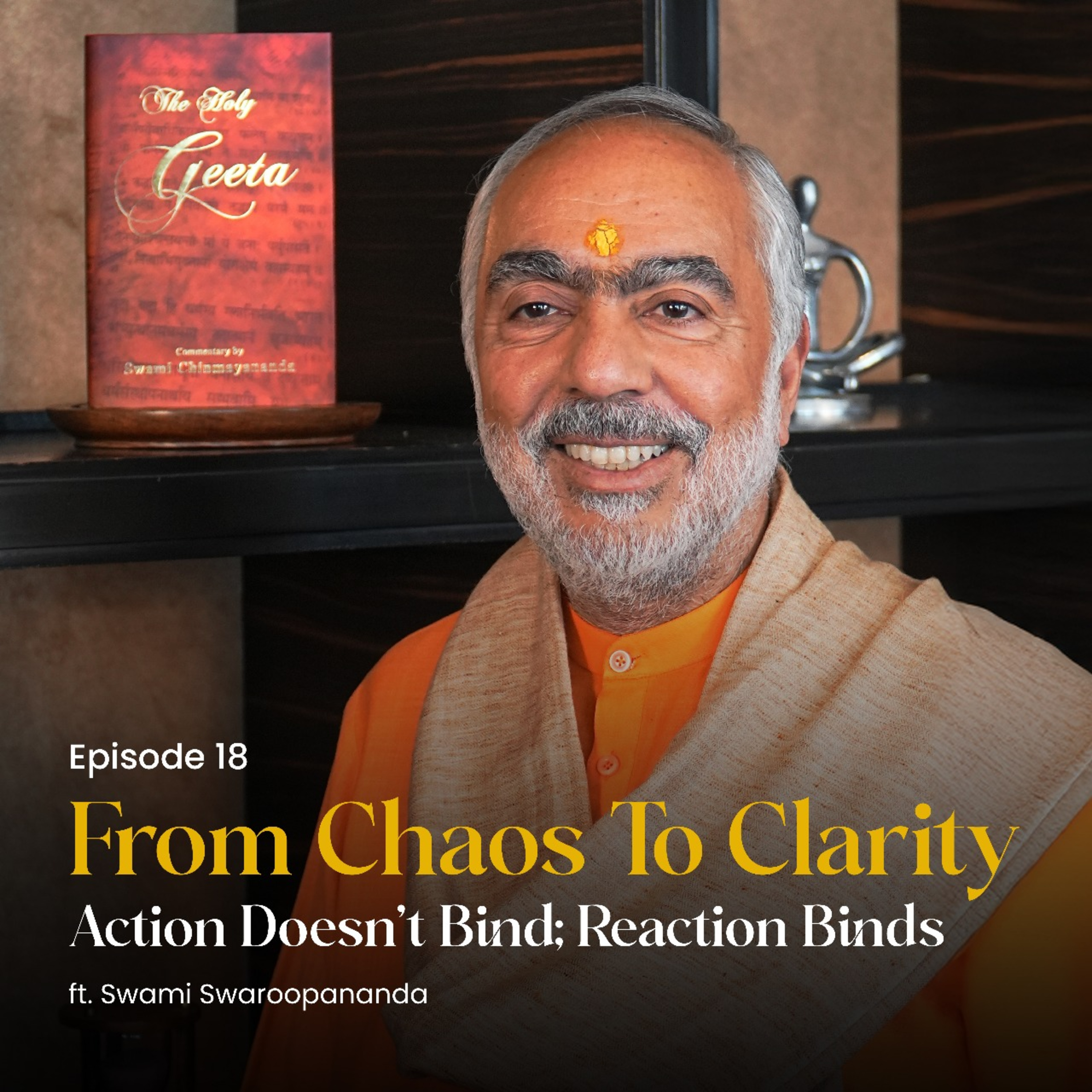 Action doesn't bind; Reaction Binds | From Chaos To Clarity | Episode 18 episode artwork
