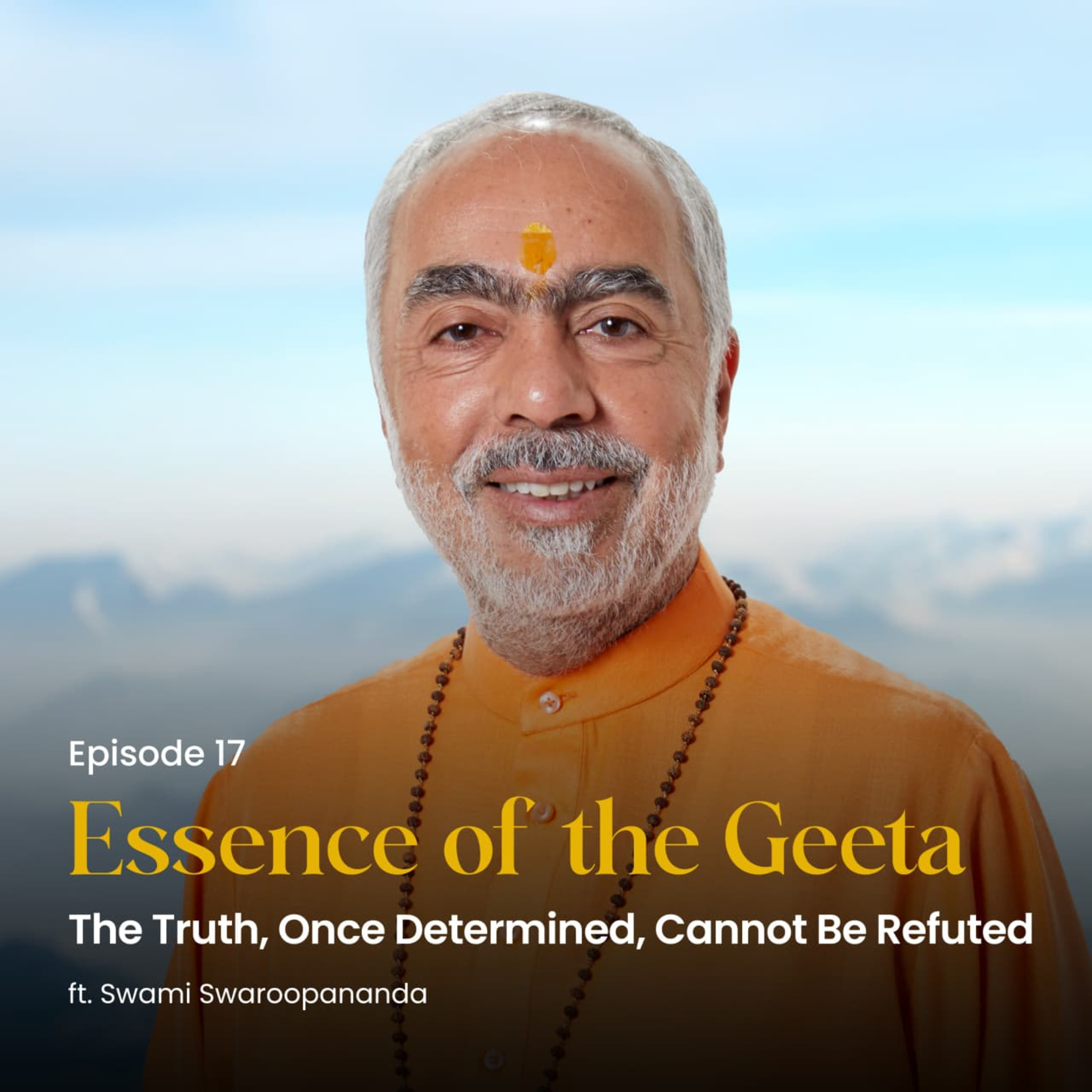 The Truth, Once Determined, Cannot Be Refuted | Essence of the Geeta | Episode 17 episode artwork