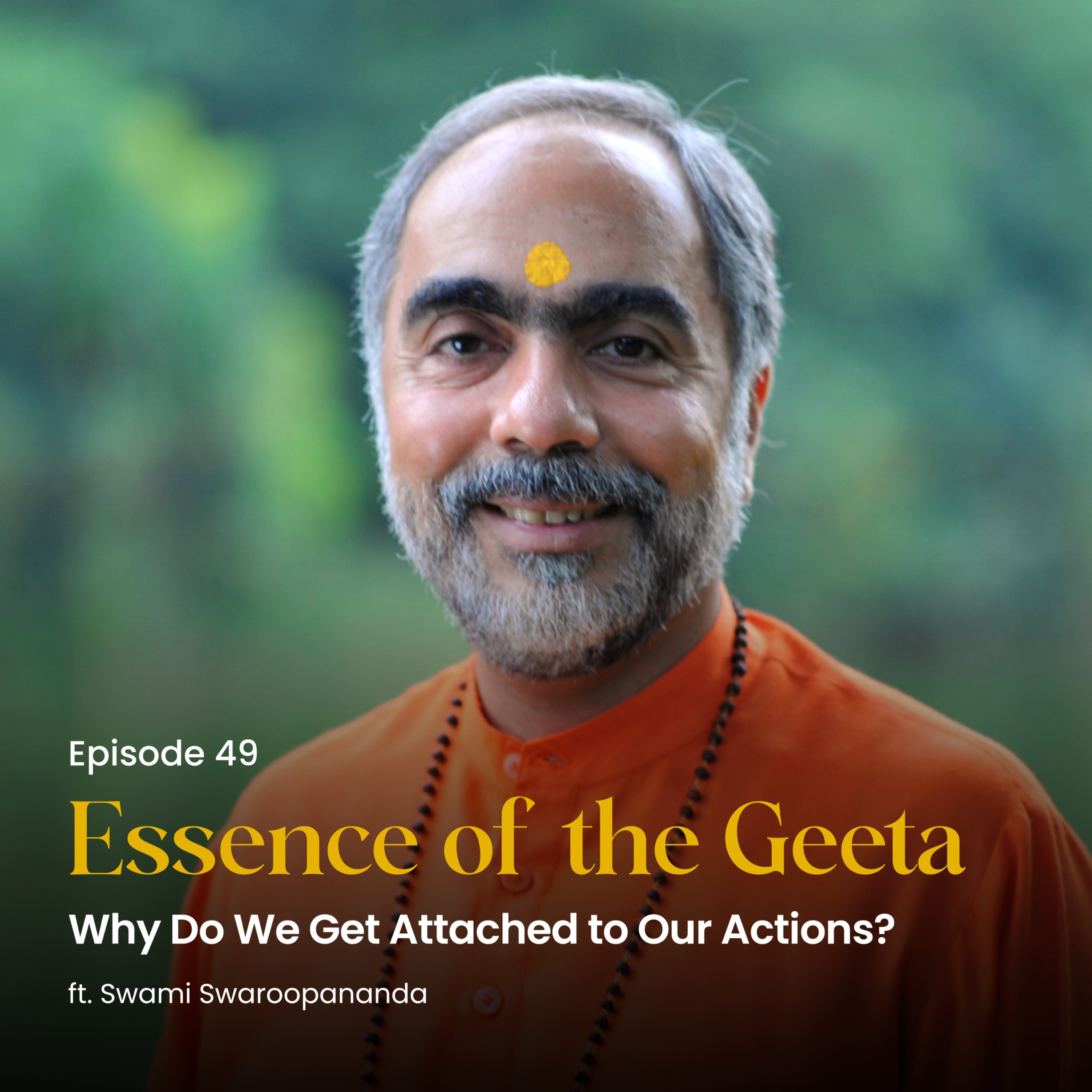 Why Do We Get Attached to Our Actions? | Essence of the Geeta | Episode 49 episode artwork