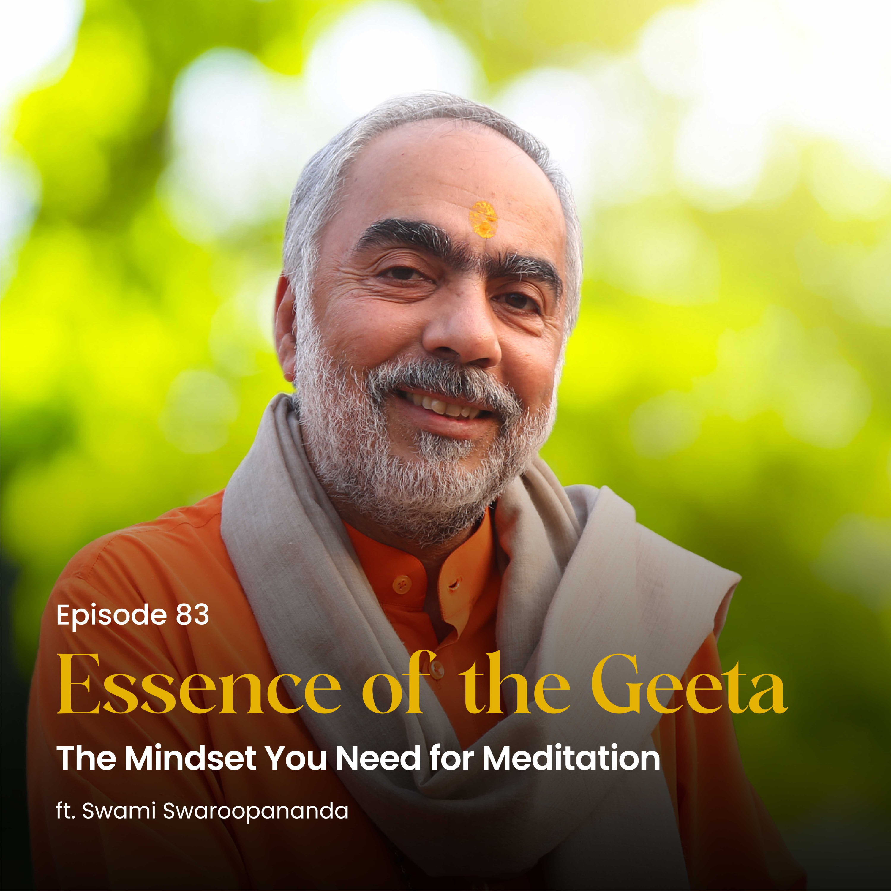 The Mindset You Need for Meditation | Essence of the Geeta | Episode 83