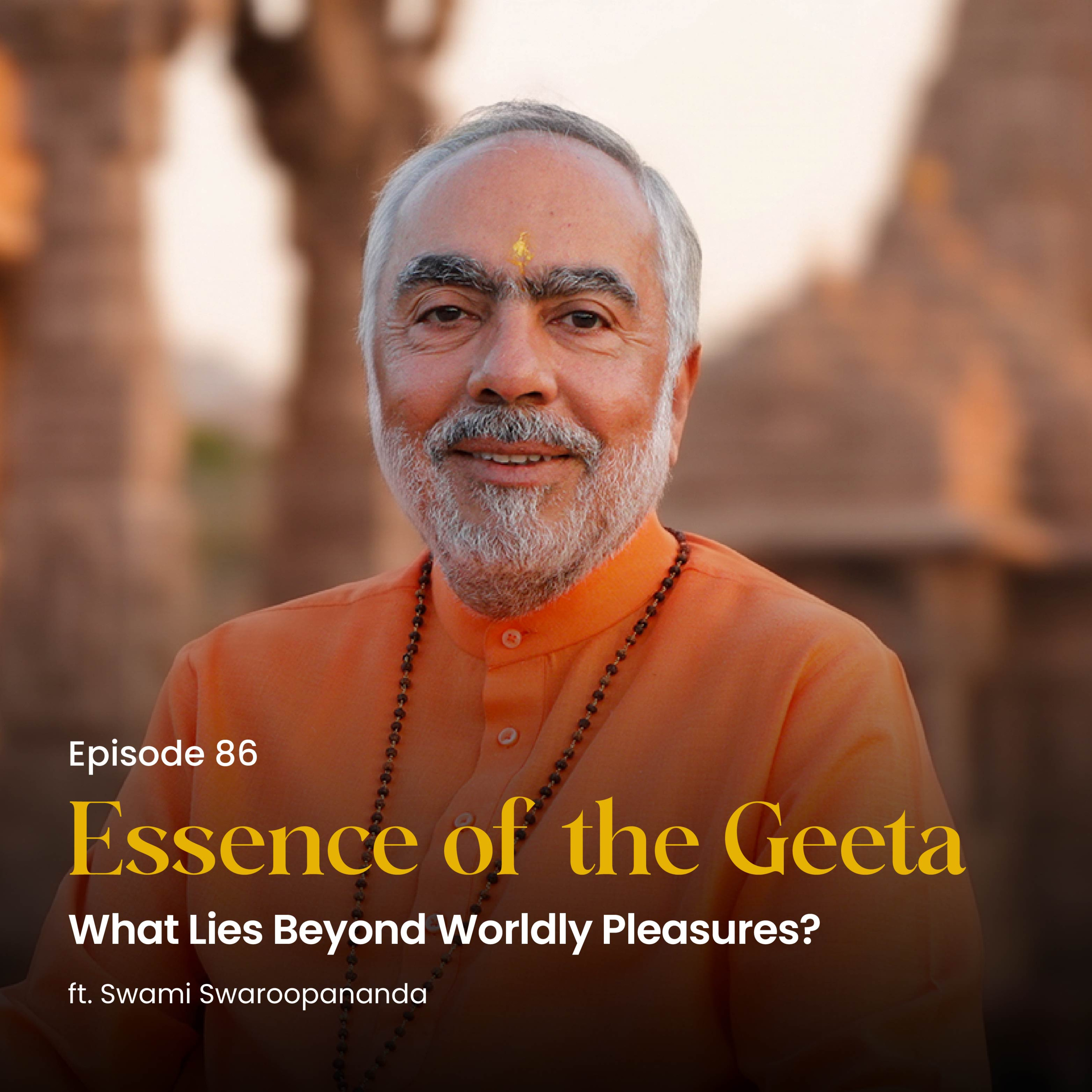 What Lies Beyond Worldly Pleasure?| Essence of the Geeta | Episode 86