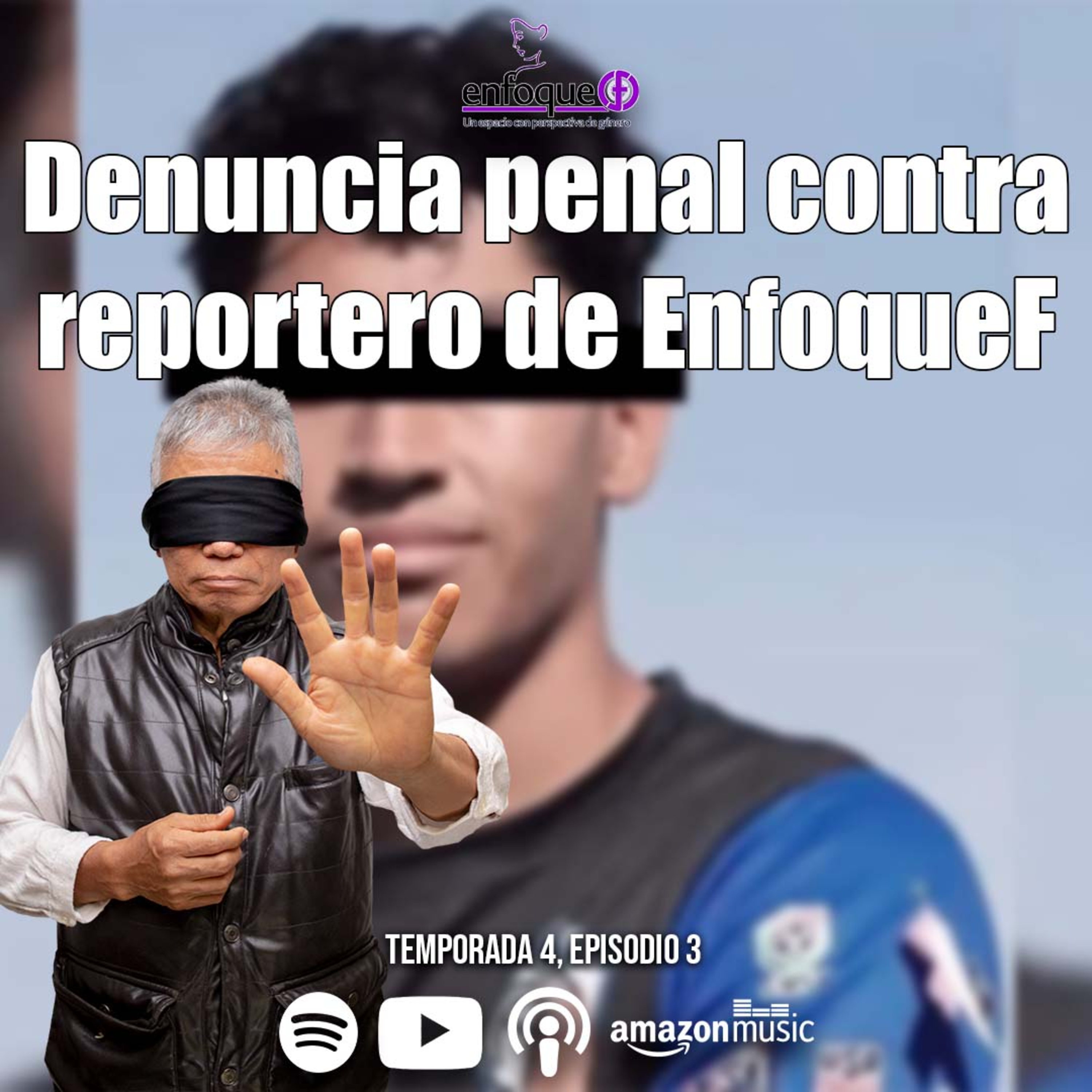 Denuncia penal contra reportero de EnfoqueF episode artwork
