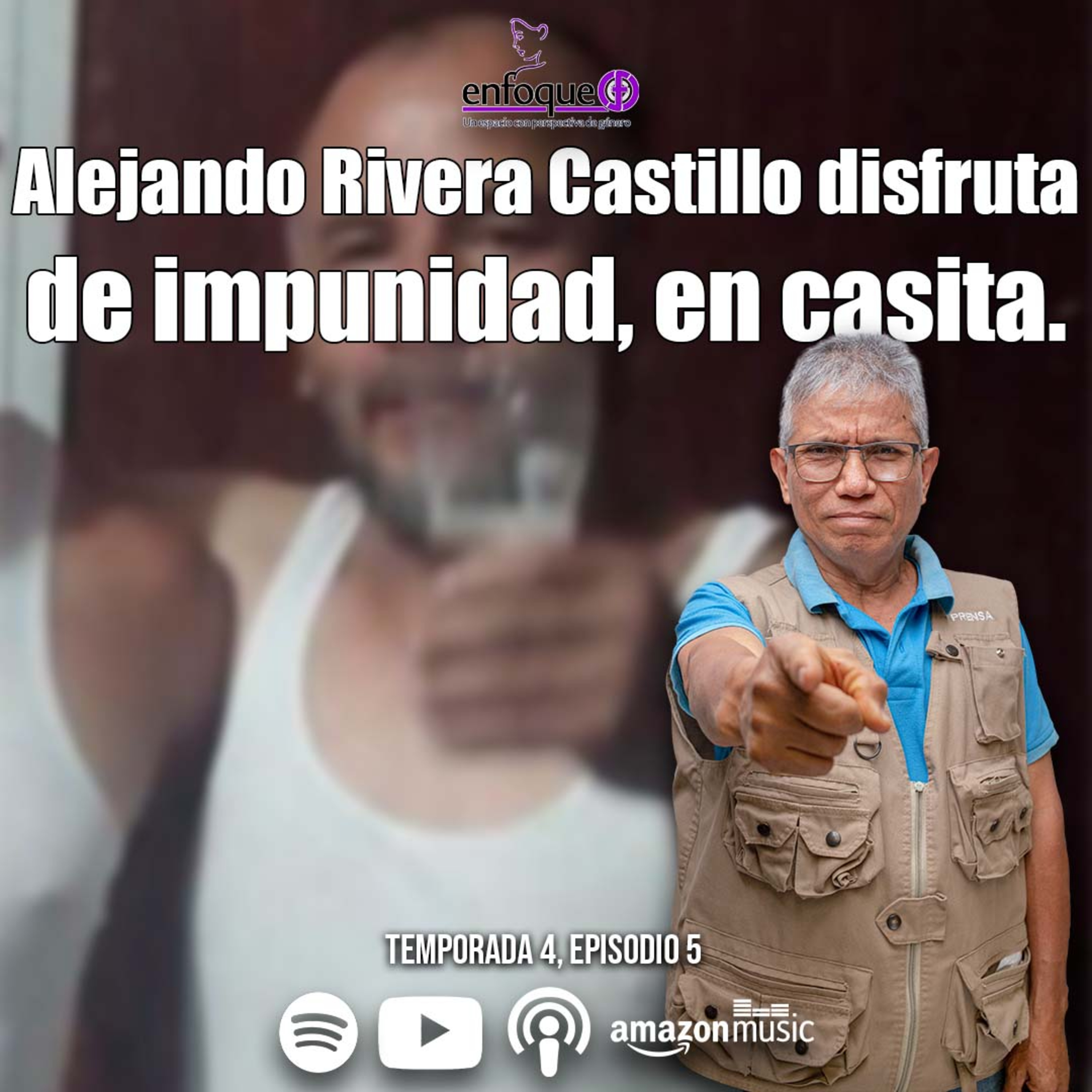 Alejando Rivera Castillo disfruta de impunidad, en casita. episode artwork