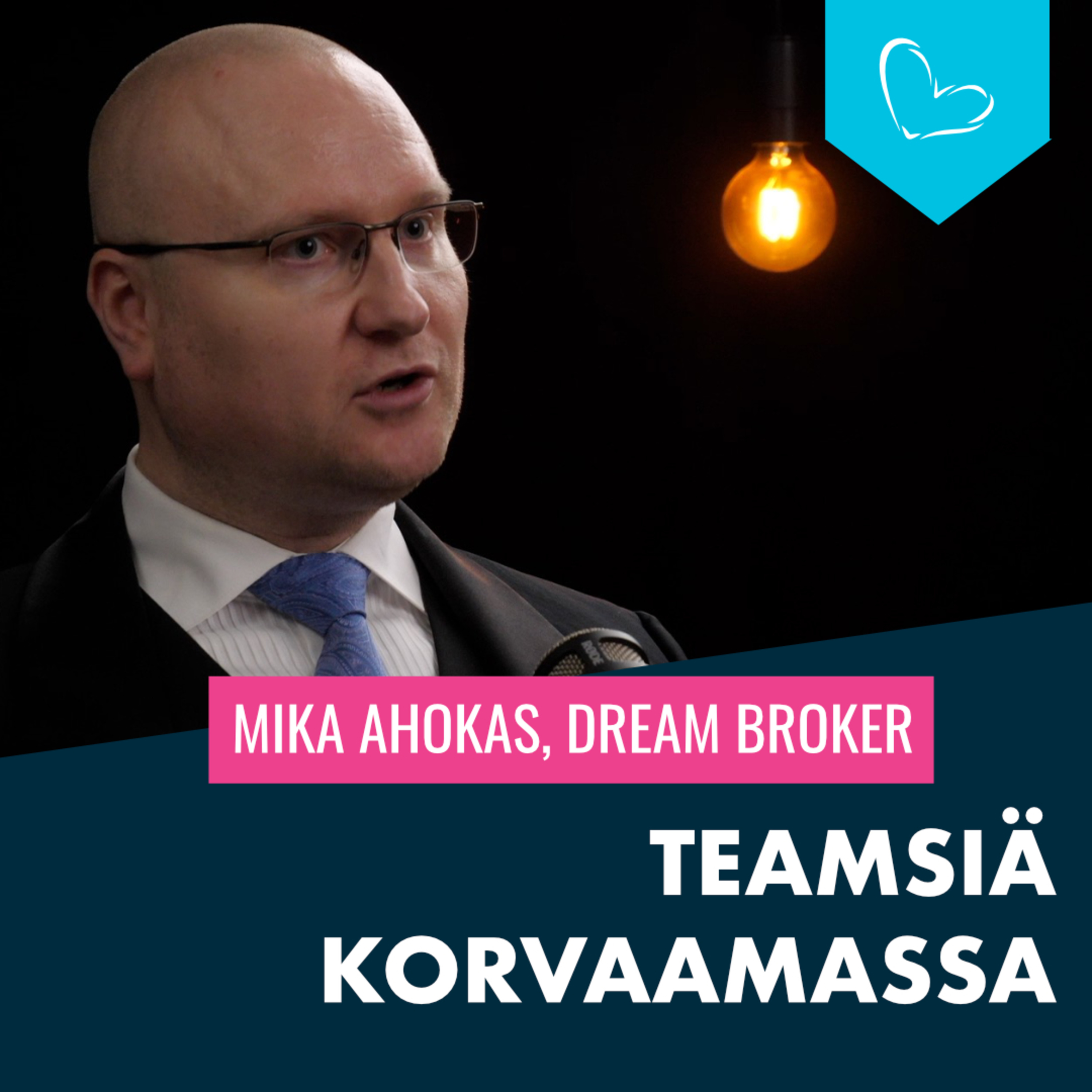 Teamsiä korvaamassa | Mika Ahokas, Dream Broker