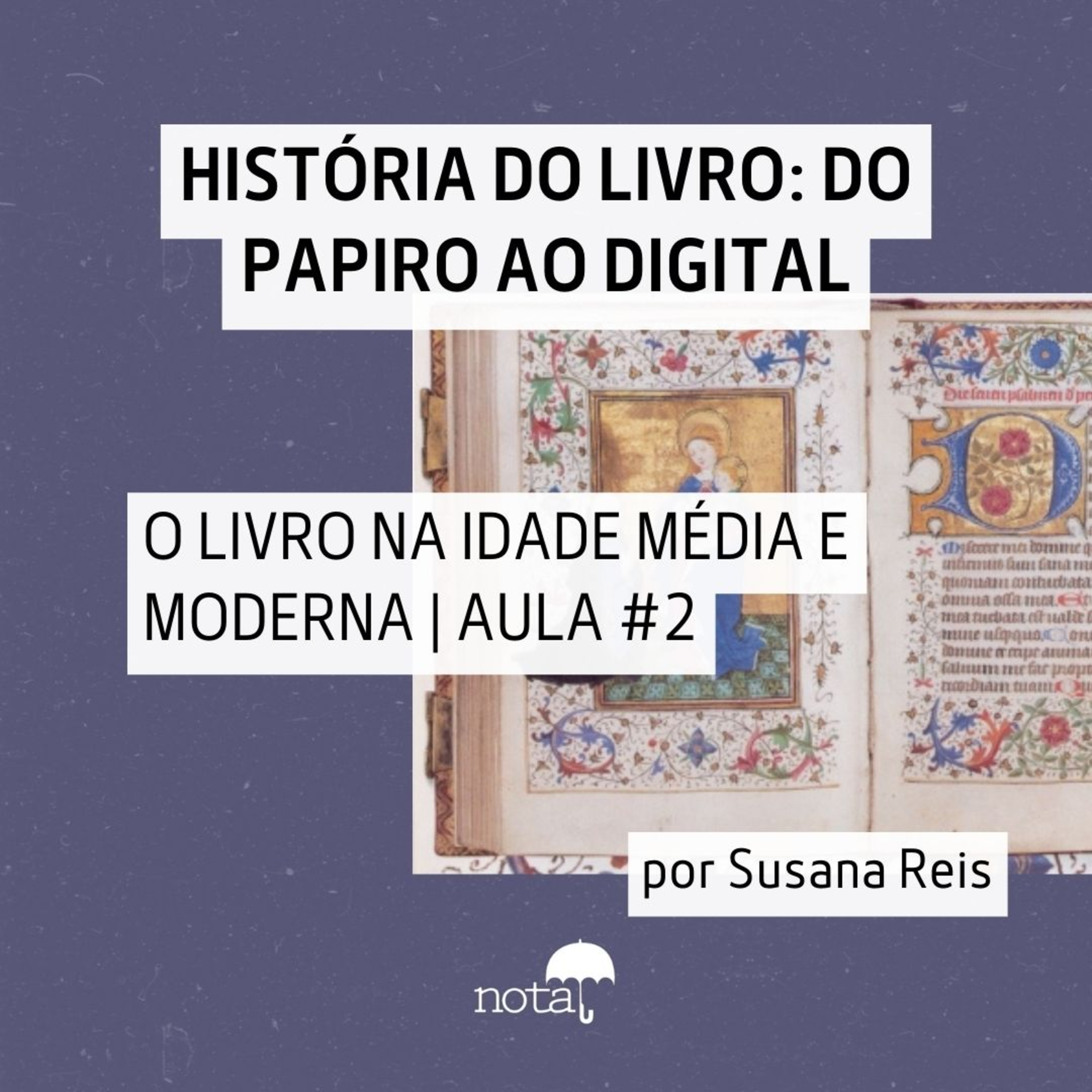 O livro na Idade Média e Moderna | HISTÓRIA DO LIVRO | AULA #2 episode artwork