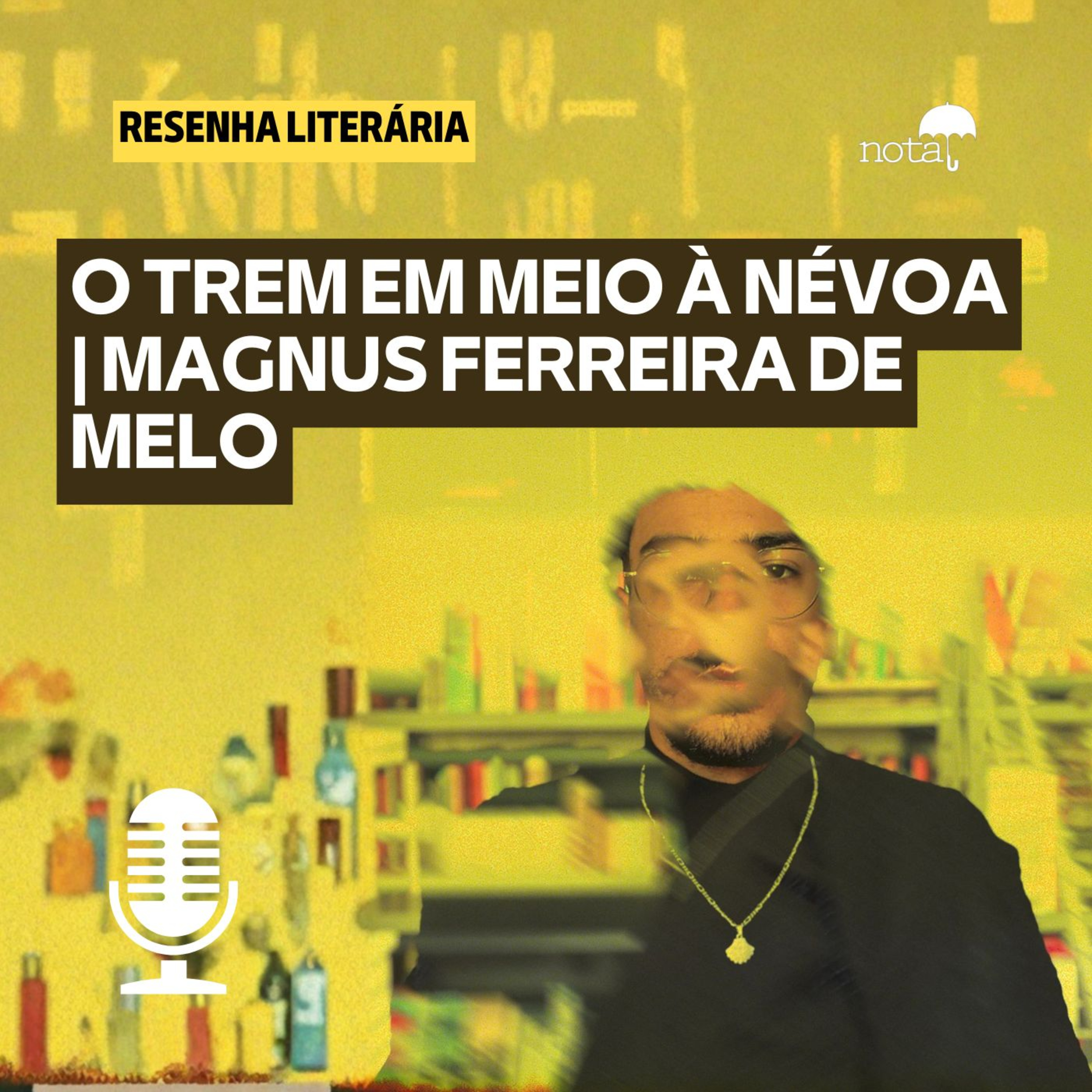 O TREM EM MEIO À NÉVOA | MAGNUS FERREIRA DE MELO episode artwork