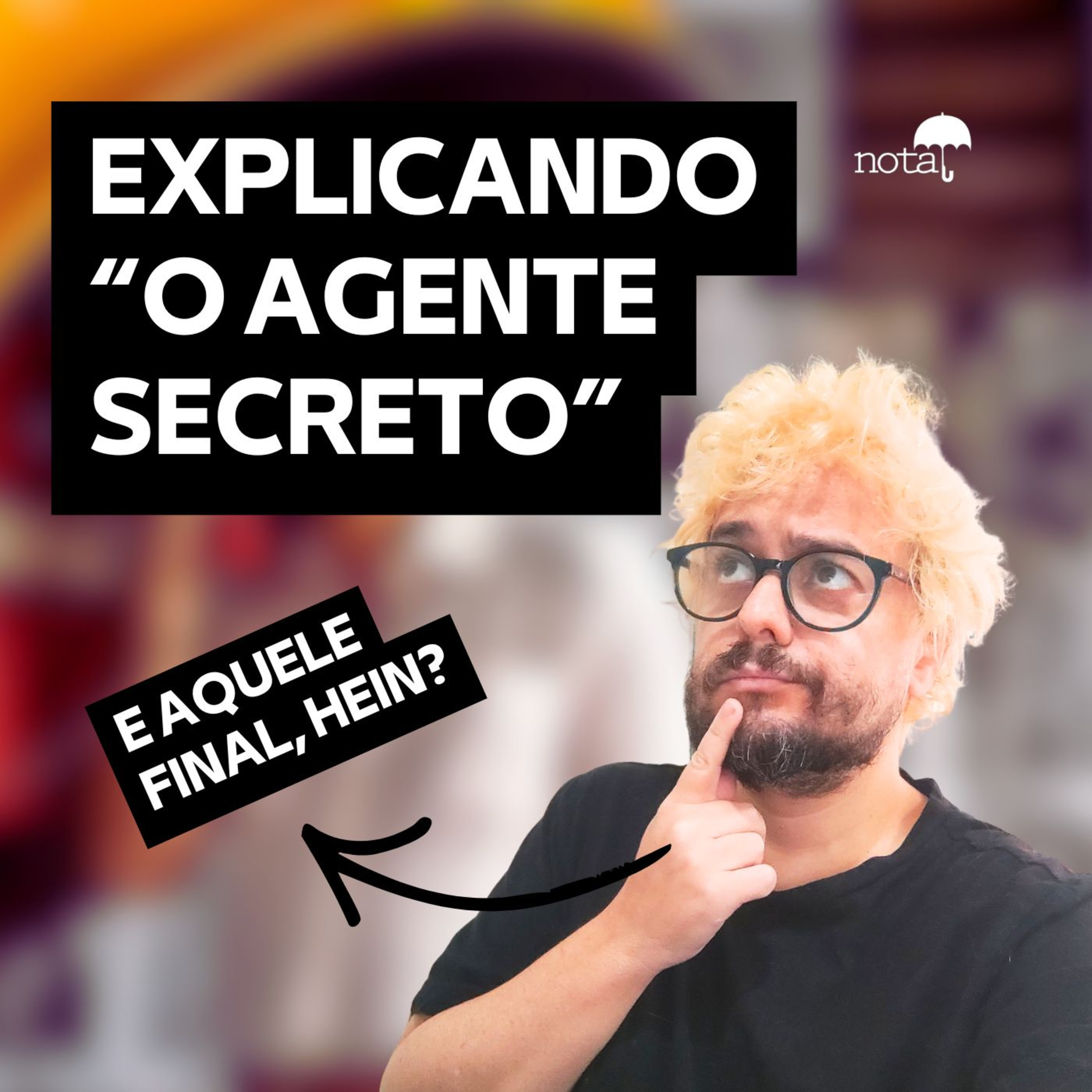 EXPLICANDO O FINAL DE "O AGENTE SECRETO" episode artwork