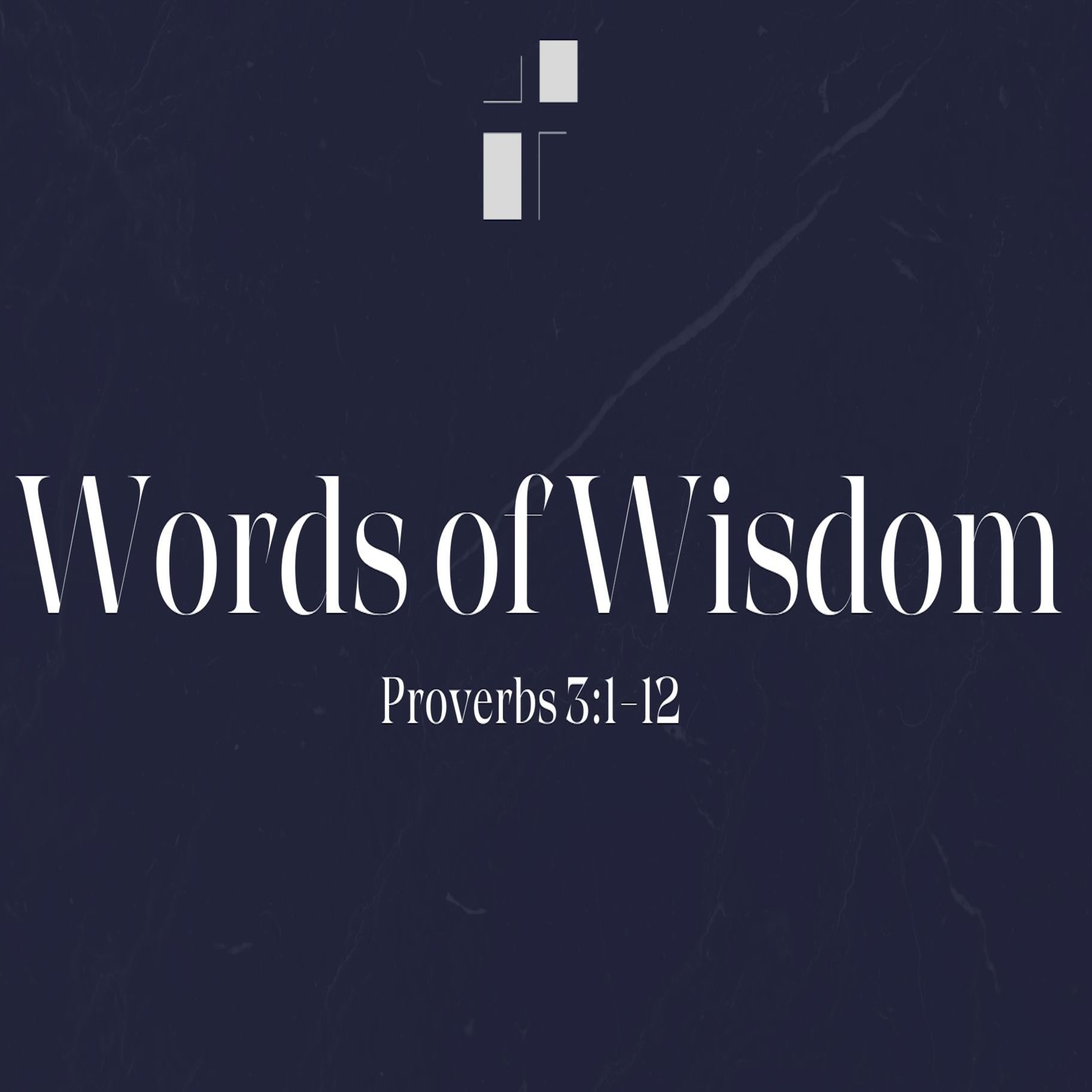 Words Of Wisdom (Proverbs 3:1-12) episode artwork