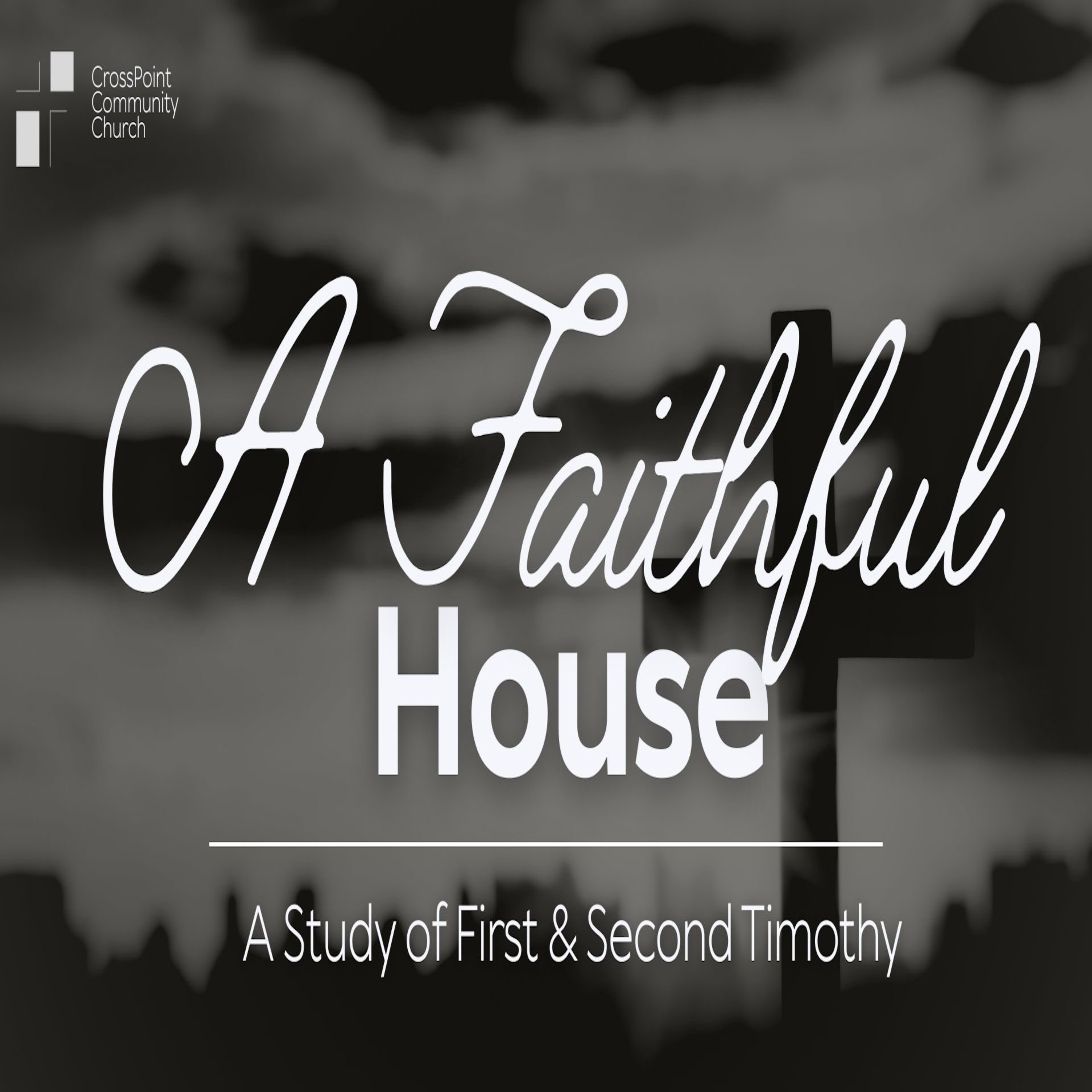 A Faithful House: "Living Like Family" (1 Timothy 5:1-25)
