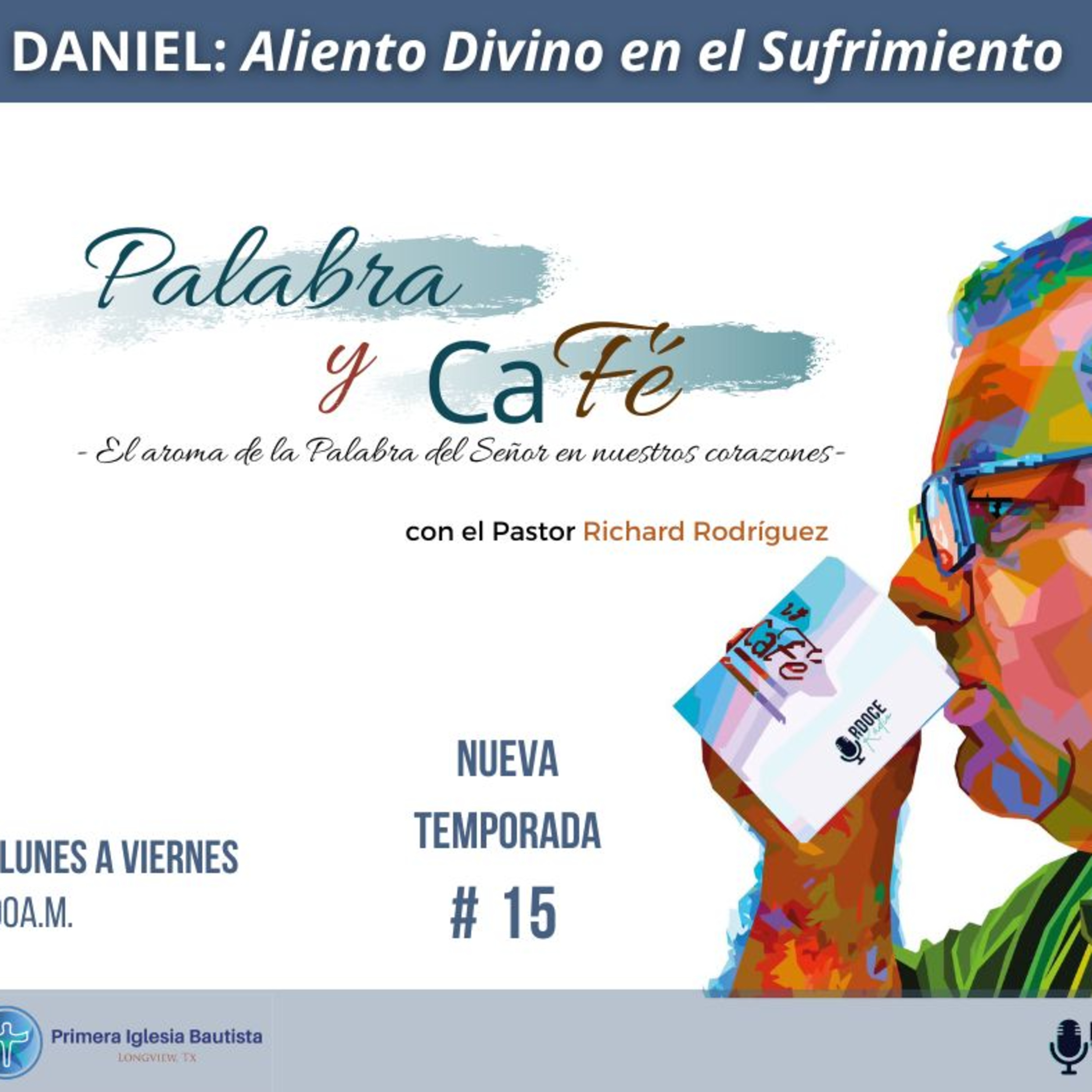 Señor, tú eres omnisciente. Dn 11_2. PALABRA y CAFÉ. Pr Richard E Rodríguez. episode artwork