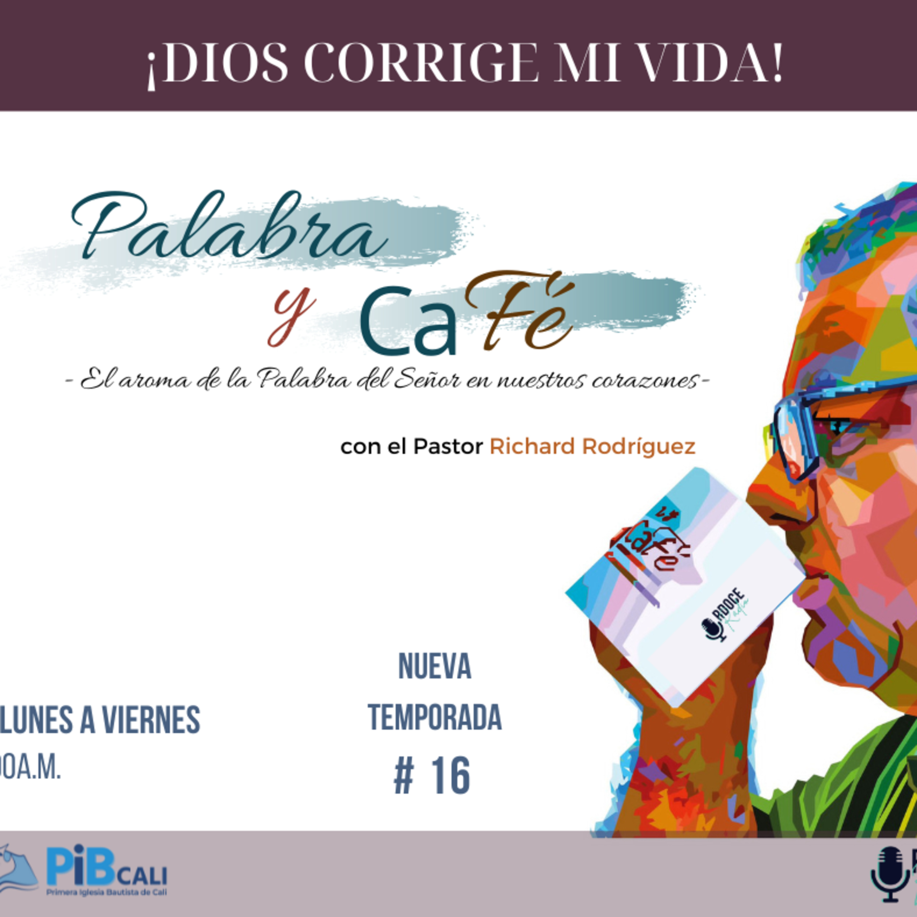 Señor, que mi fe esté fundada en tu poder. 1Co 2_5. PALABRA y CAFÉ. Pr Richard E Rodríguez.  episode artwork