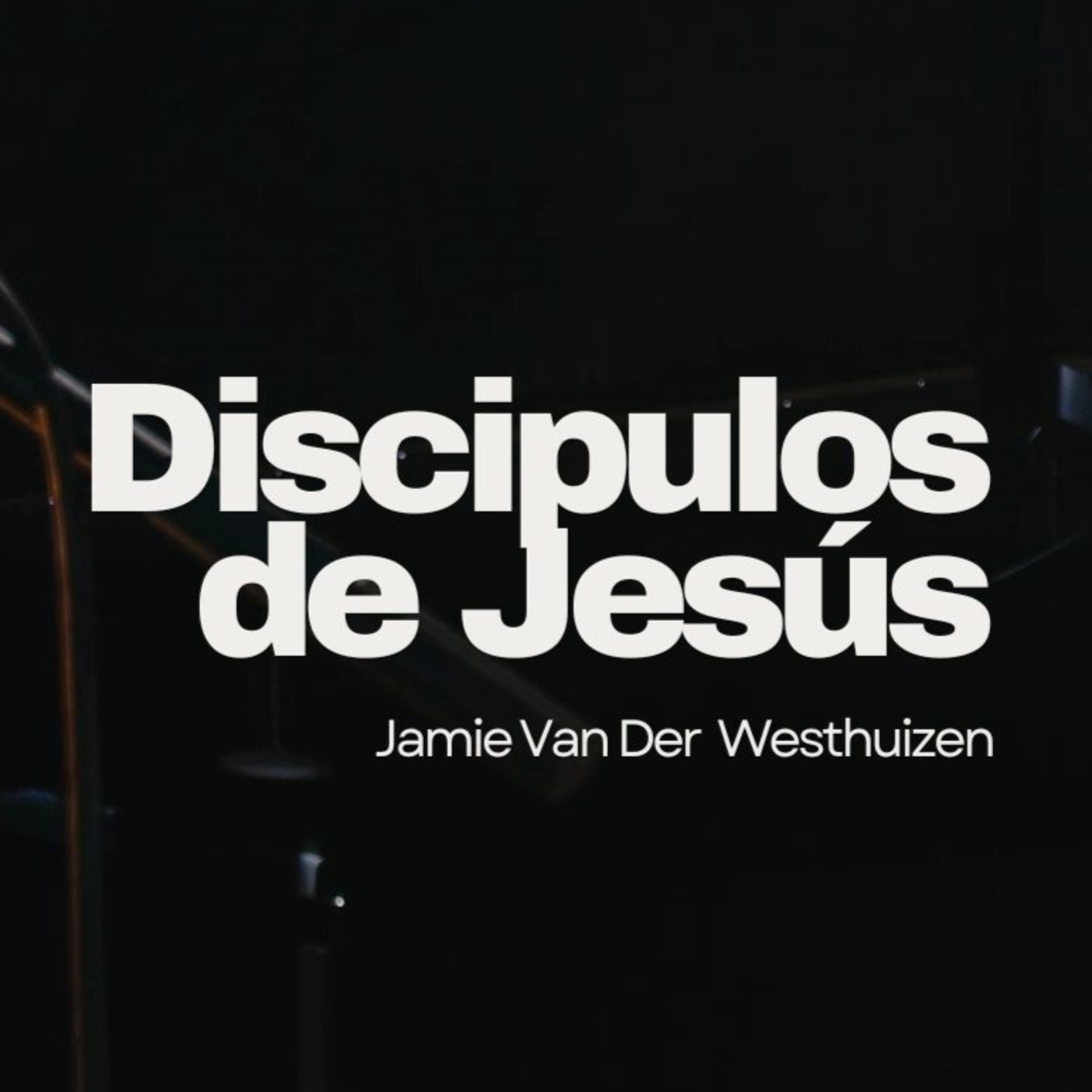 Discipulos de Jesús - Jamie Van Der Westhuizen | Iglesia Viña Ágape
