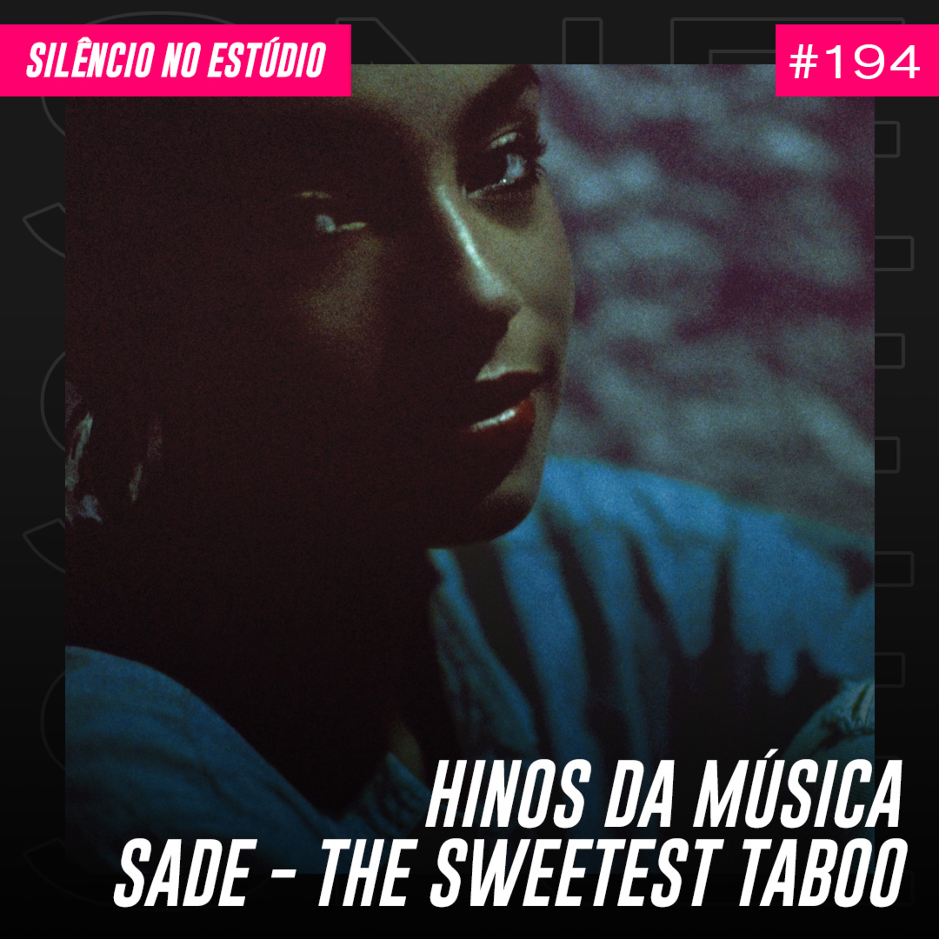 #194 - Hinos da Música - Sade - The Sweetest Taboo (Ft. Larissa Lopes)
