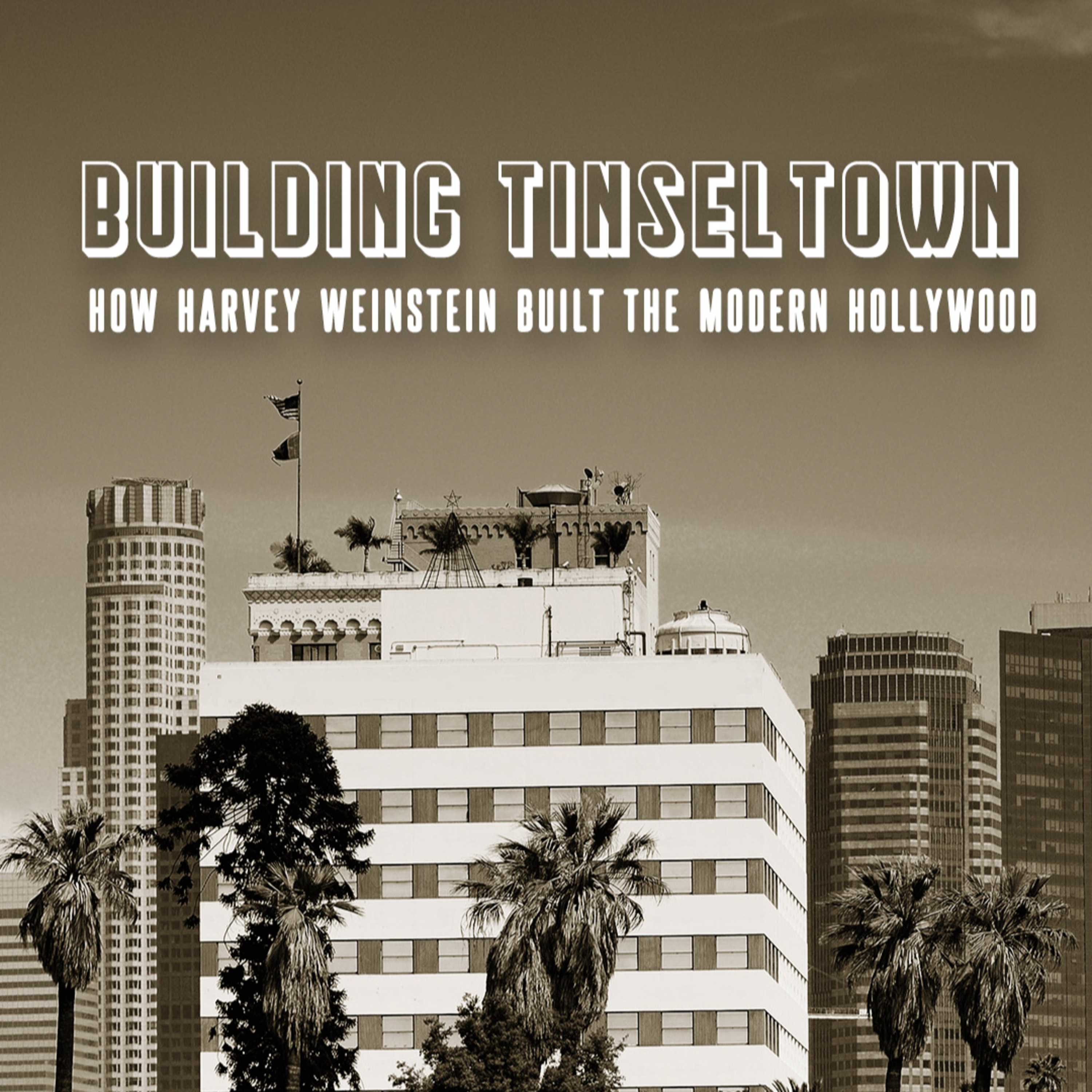 [Short] Building Tinseltown: How Harvey Weinstein Built Modern Hollywood episode artwork