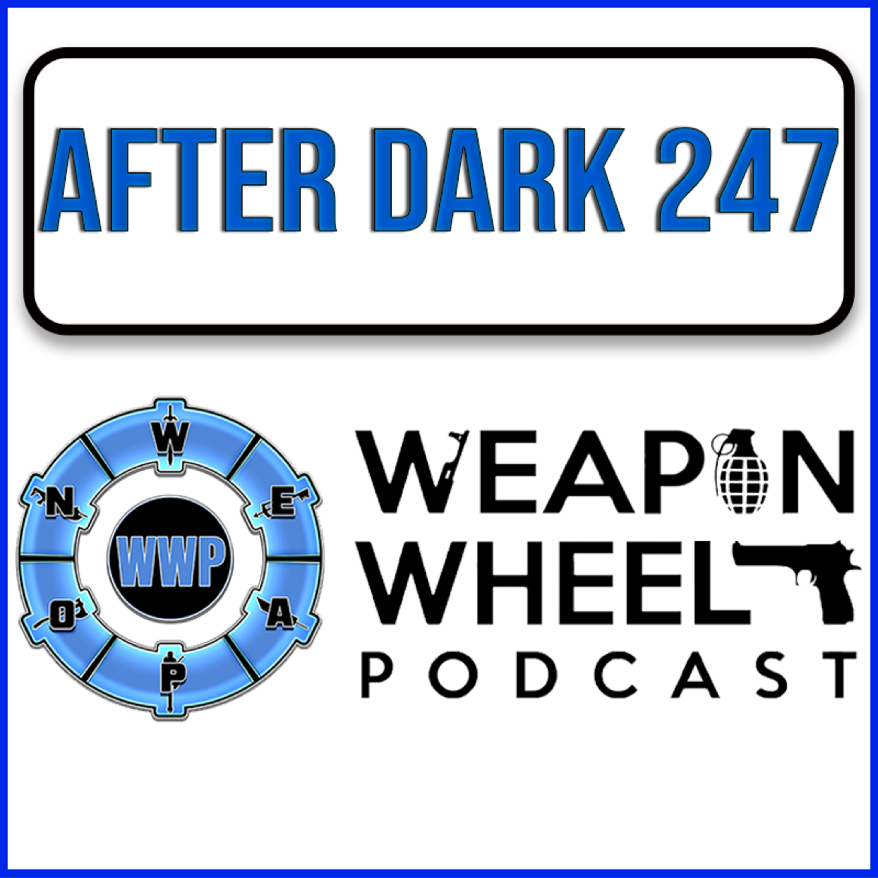 Weapon Wheel After Dark Episode 247 (August 3, 2020) episode artwork