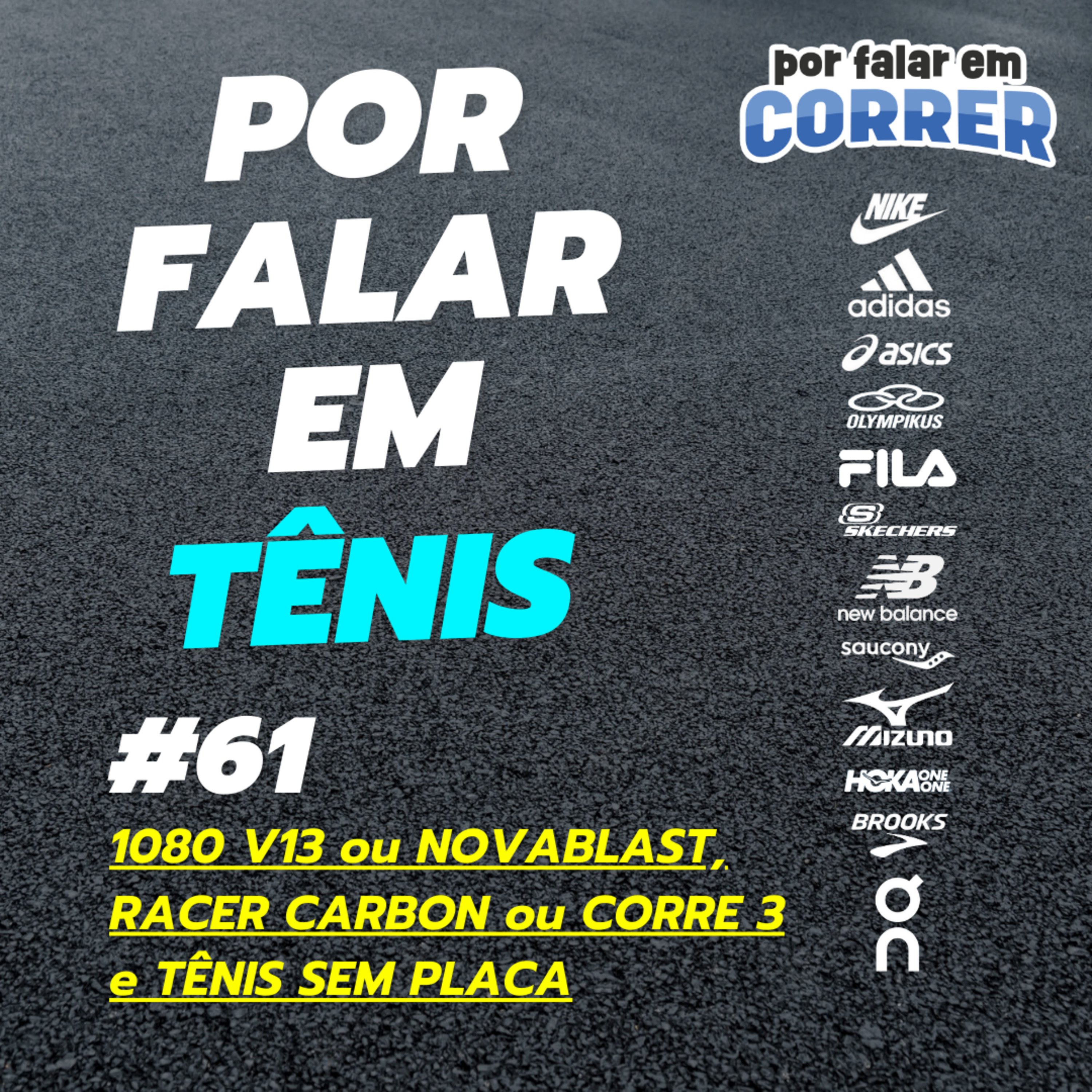Por Falar em Tênis 61 - 1080 V13 ou Novablast, Racer Carbon ou Corre 3 e Sugestões de Tênis Sem Placa episode artwork