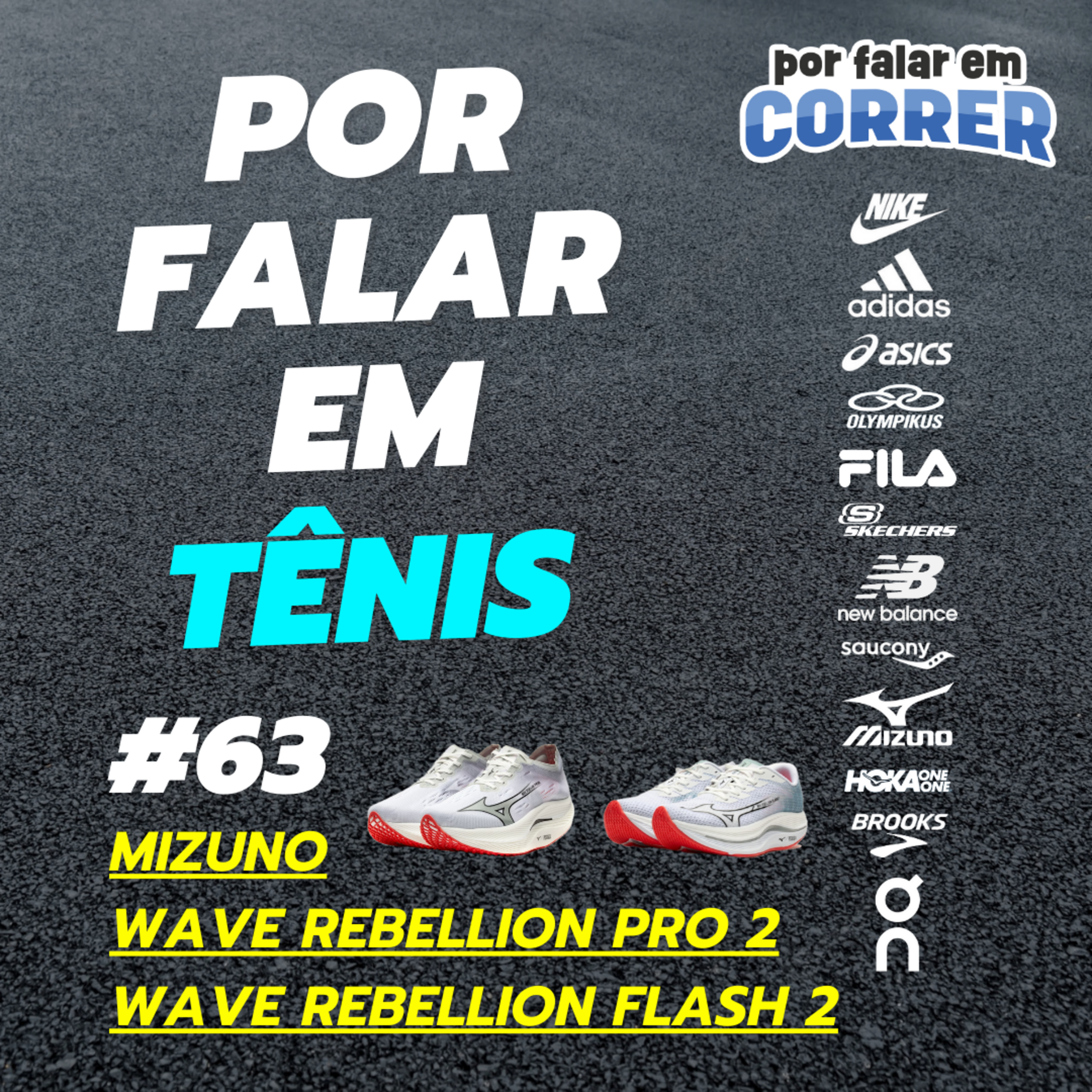 Por Falar em Tênis 63 - Mizuno Wave Rebellion Pro 2 e Mizuno Wave Rebellion Flash 2 episode artwork