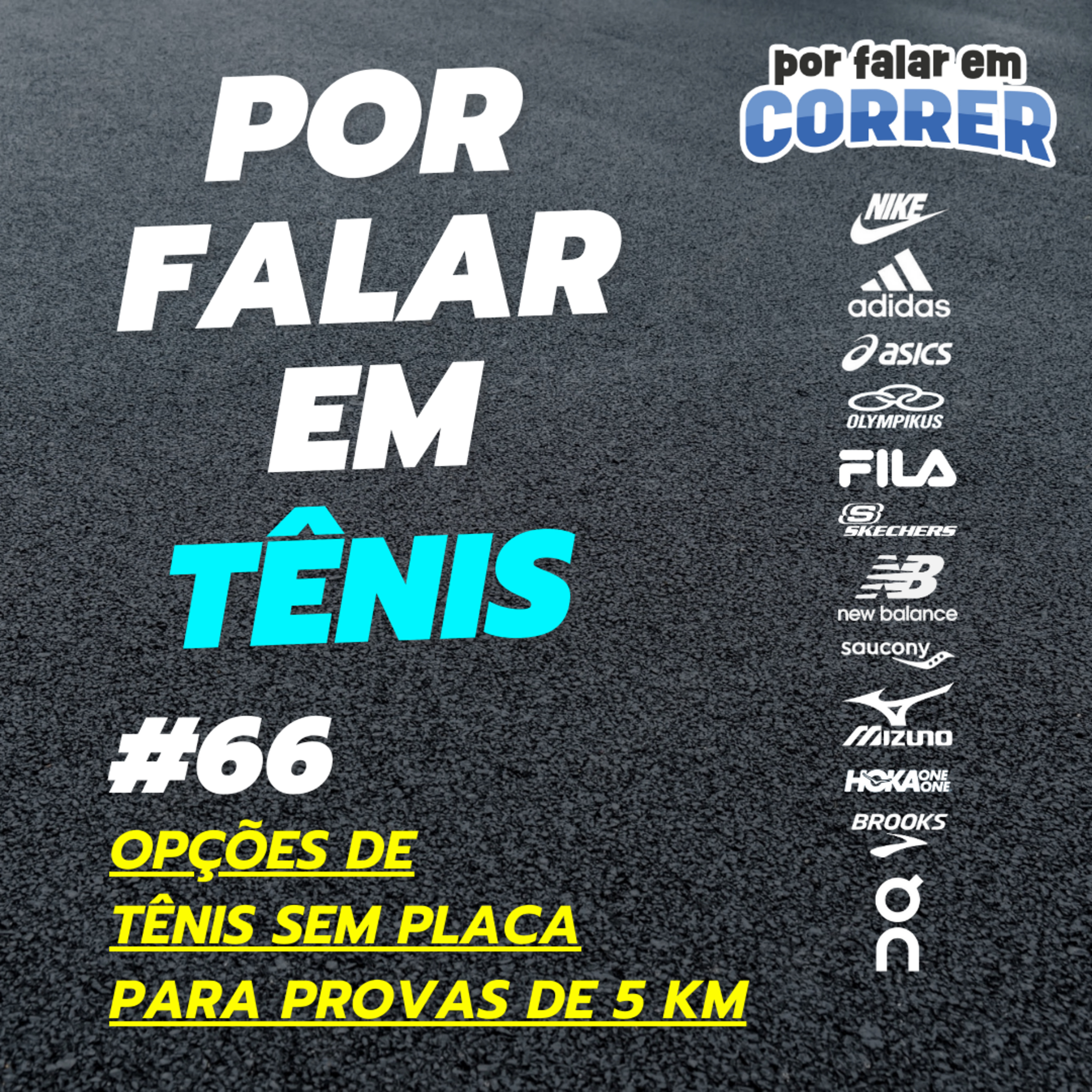 Por Falar em Tênis 66 - Opções de Tênis Sem Placa Para Provas de 5 km episode artwork
