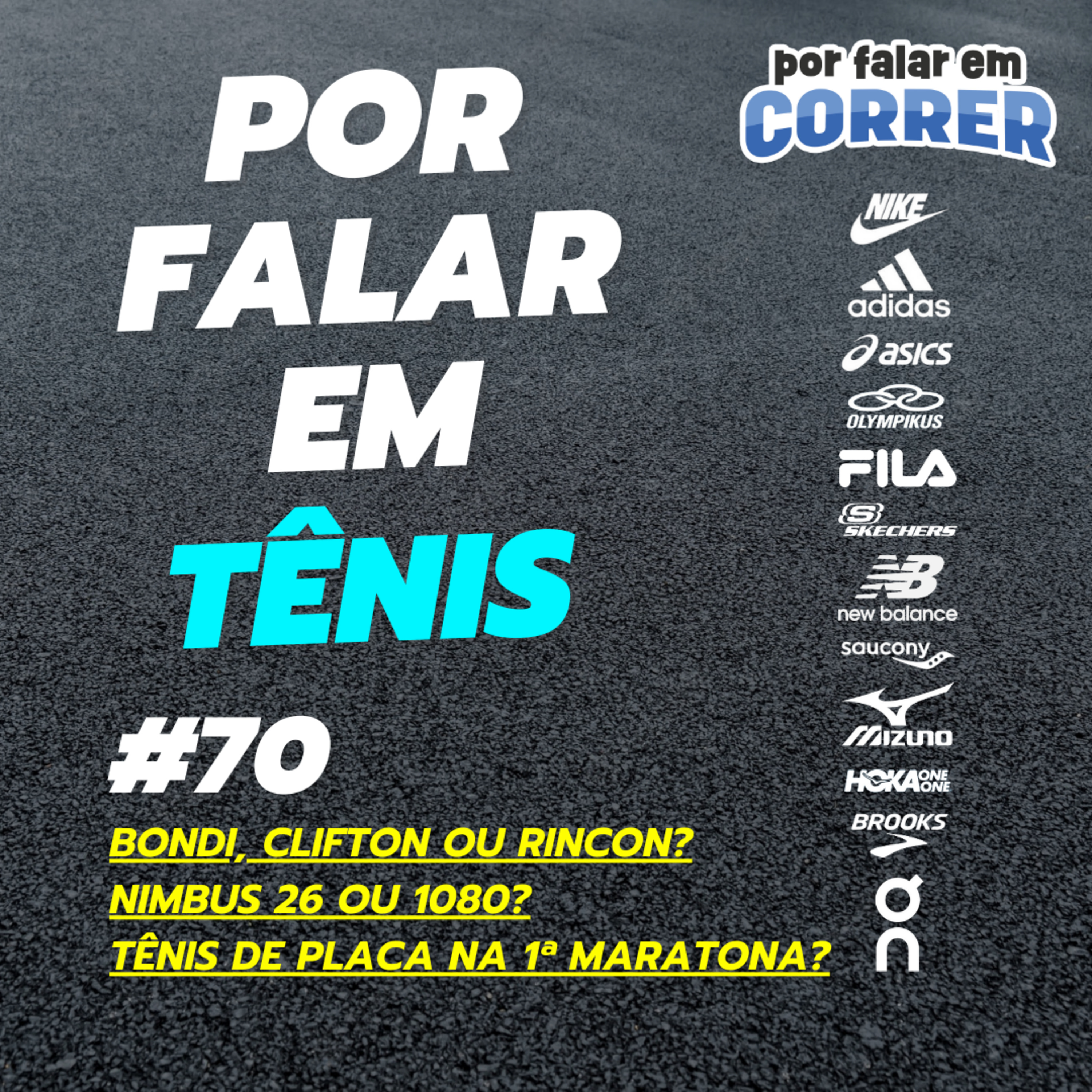 Por Falar em Tênis 70 - Bondi, Clifton ou Rincon? Nimbus 26 ou 1080? Tênis de placa na 1ª maratona? episode artwork