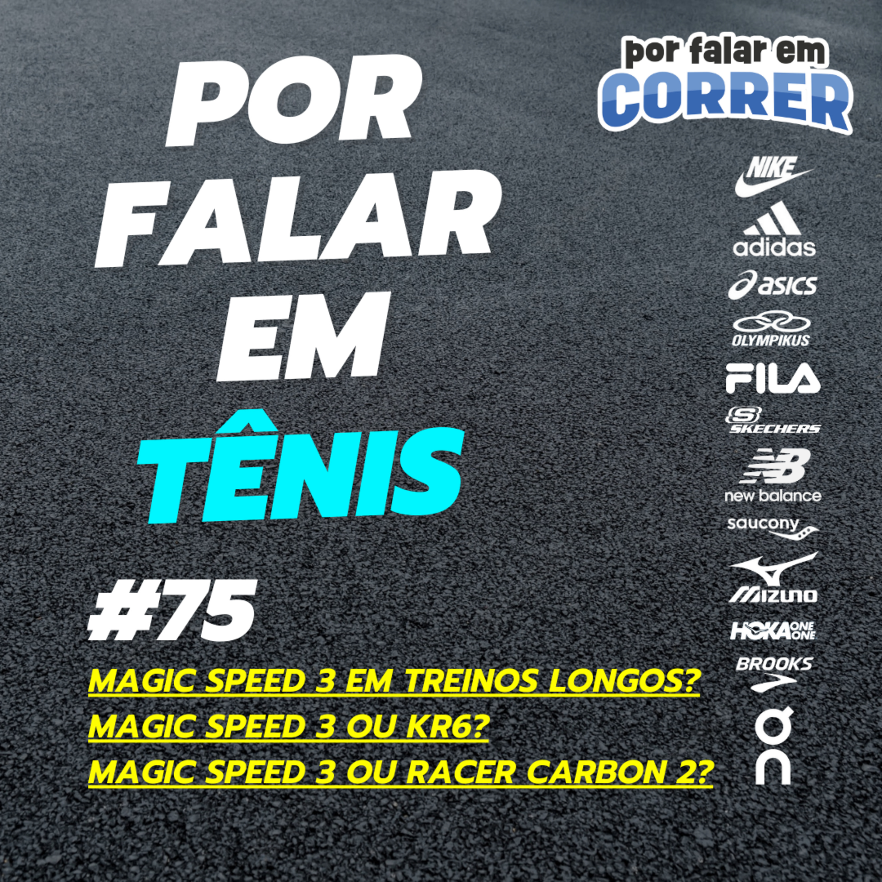 Por Falar em Tênis 75 - Magic Speed 3 para treinos longos? Magic Speed 3 ou Kr6? Magic Speed 3 ou Racer Carbon 2? episode artwork