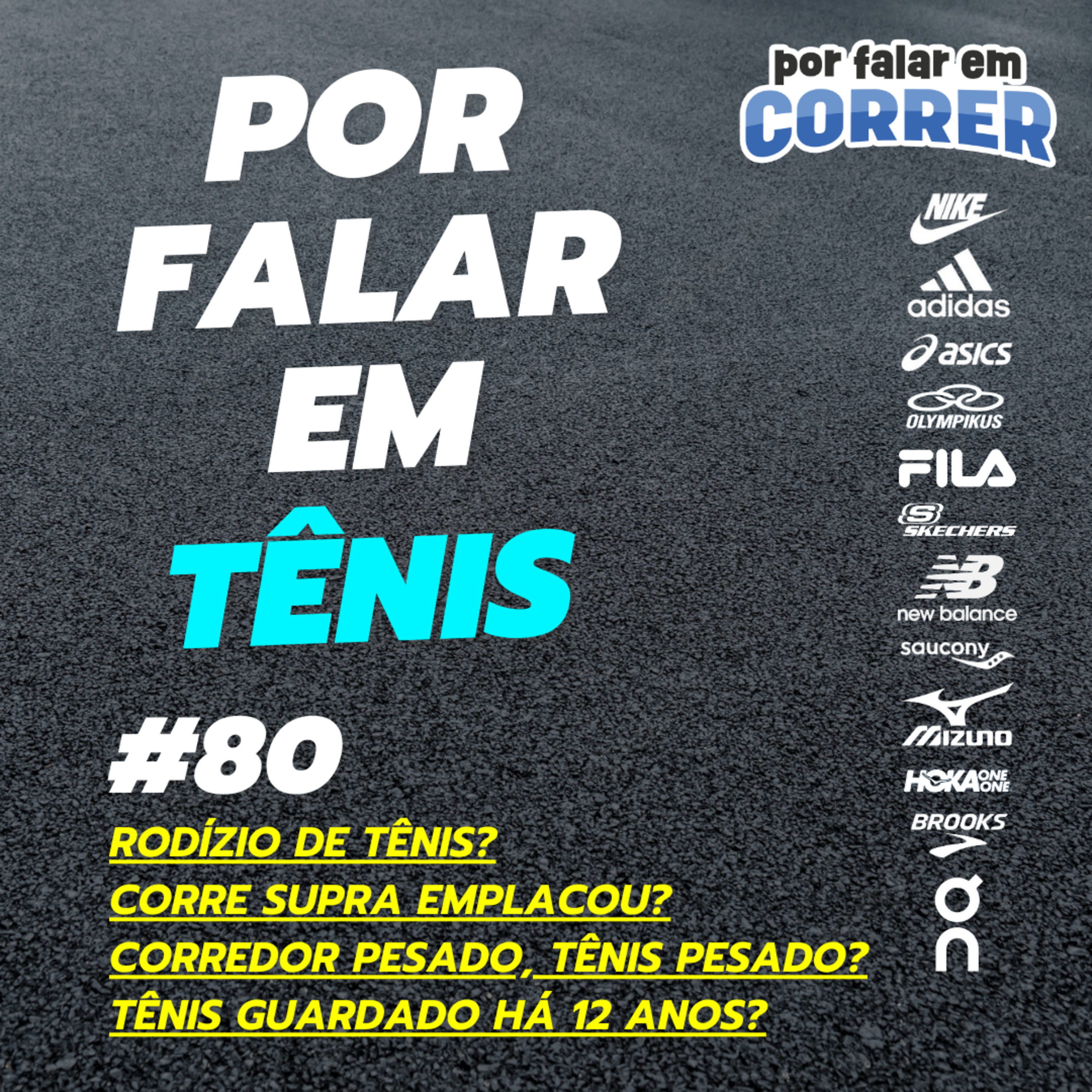 Por Falar em Tênis 80 - Rodízio de Tênis? Corra Supra emplacou? Corre pesado, tênis pesado? episode artwork