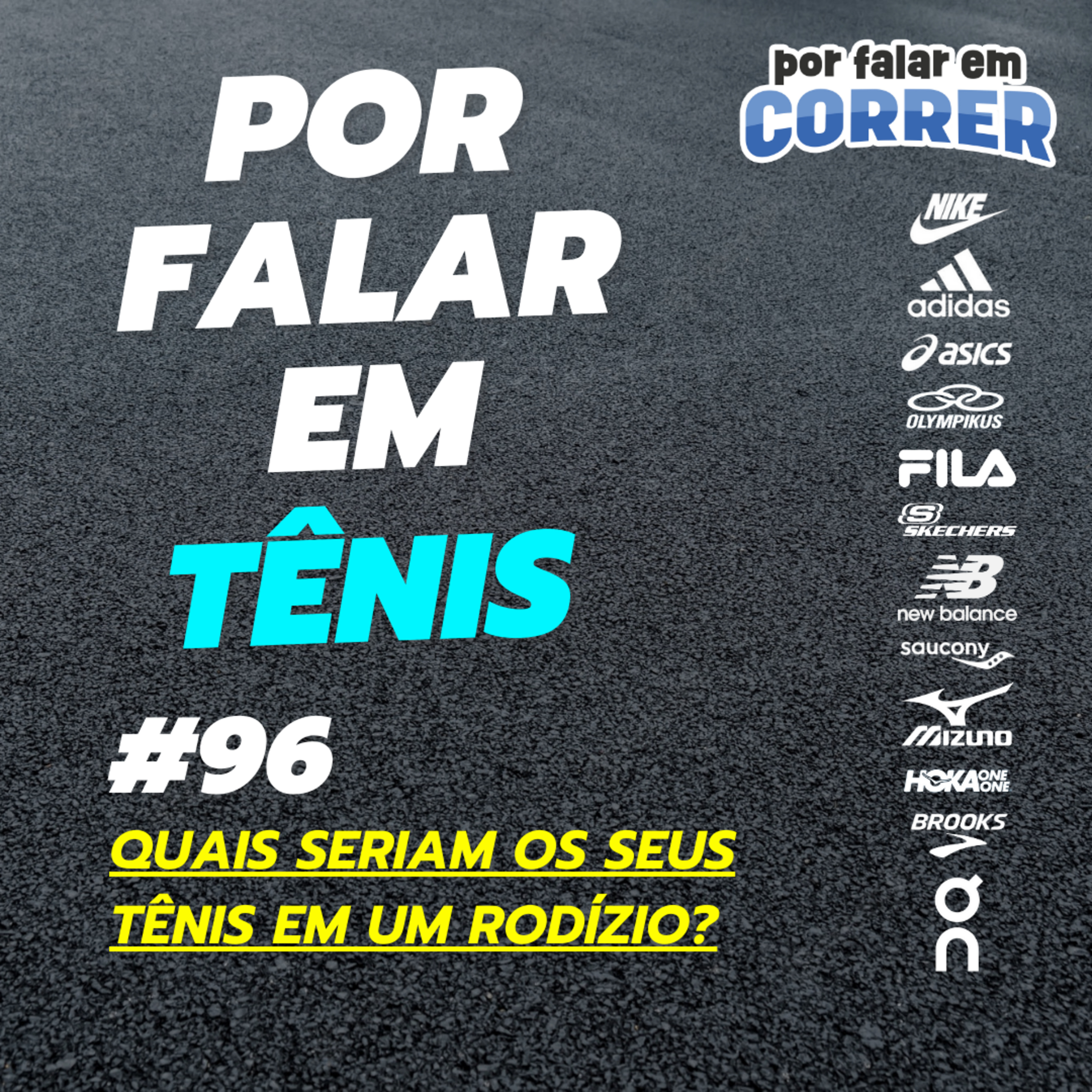 Por Falar em Tênis 96 - Quais seriam os seus tênis em um rodízio?