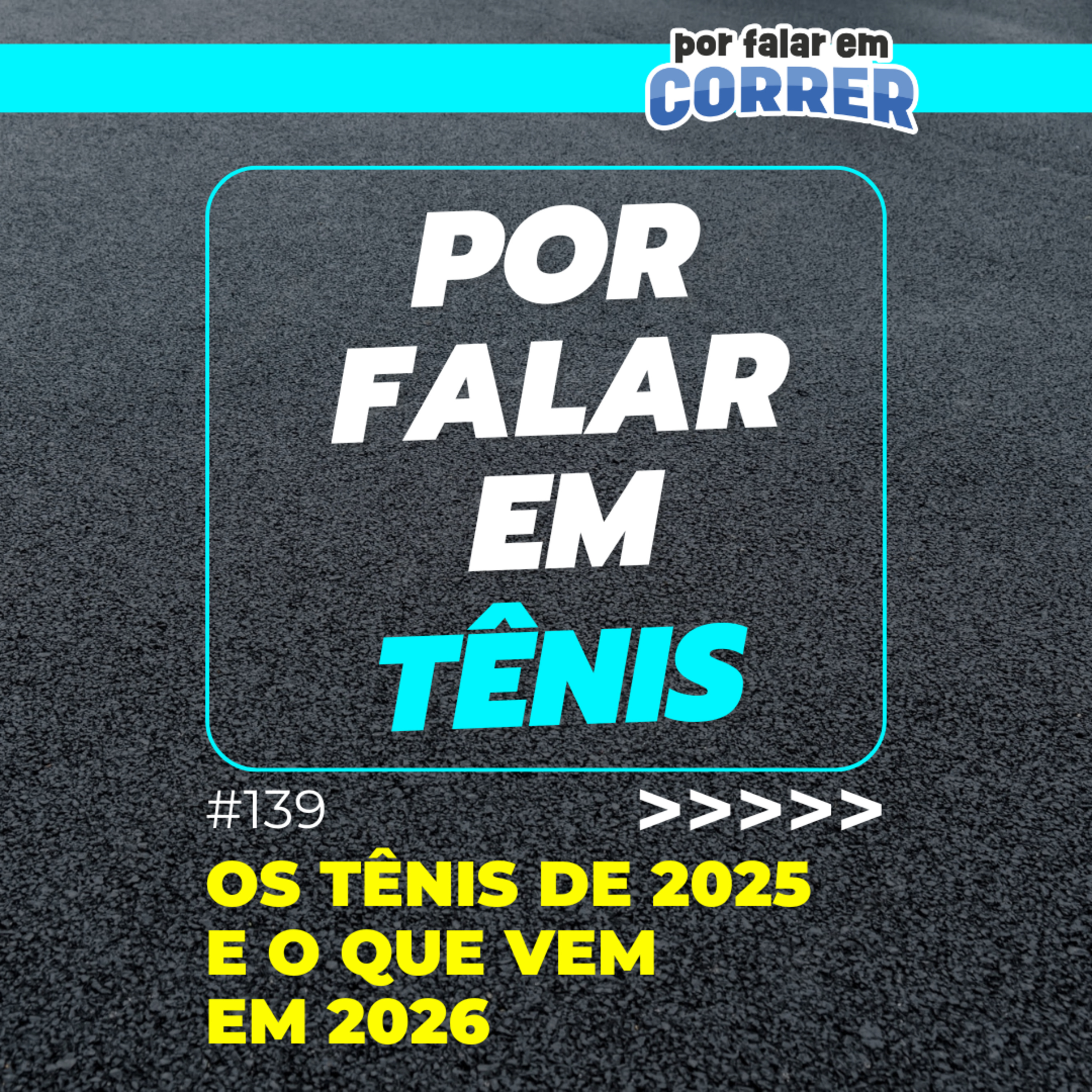 Por Falar em Tênis 139 - Os principais tênis de 2025 e o que vem em 2026 episode artwork